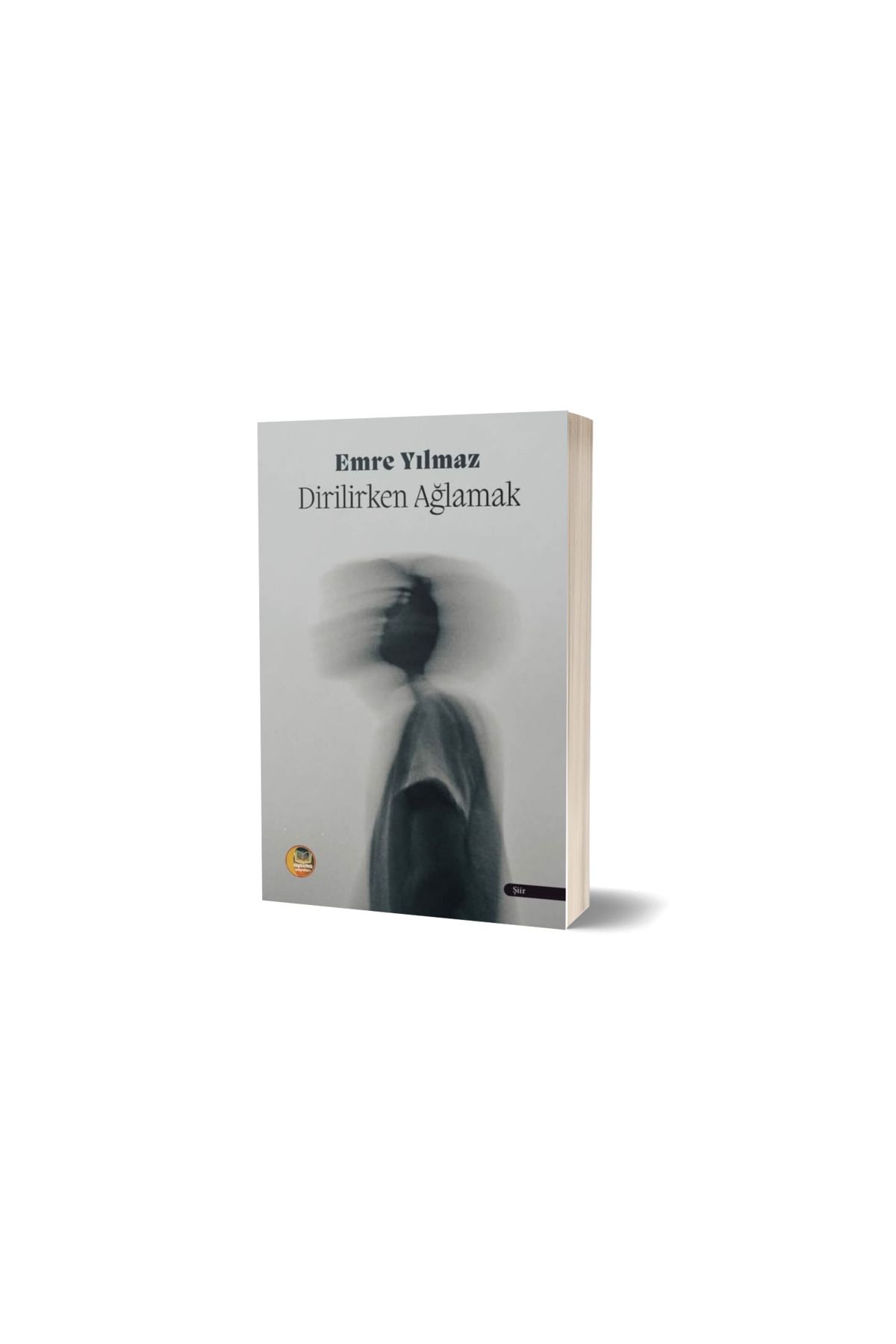 Anonim Yayıncılık DİRİLİRKEN AĞLAMAK
