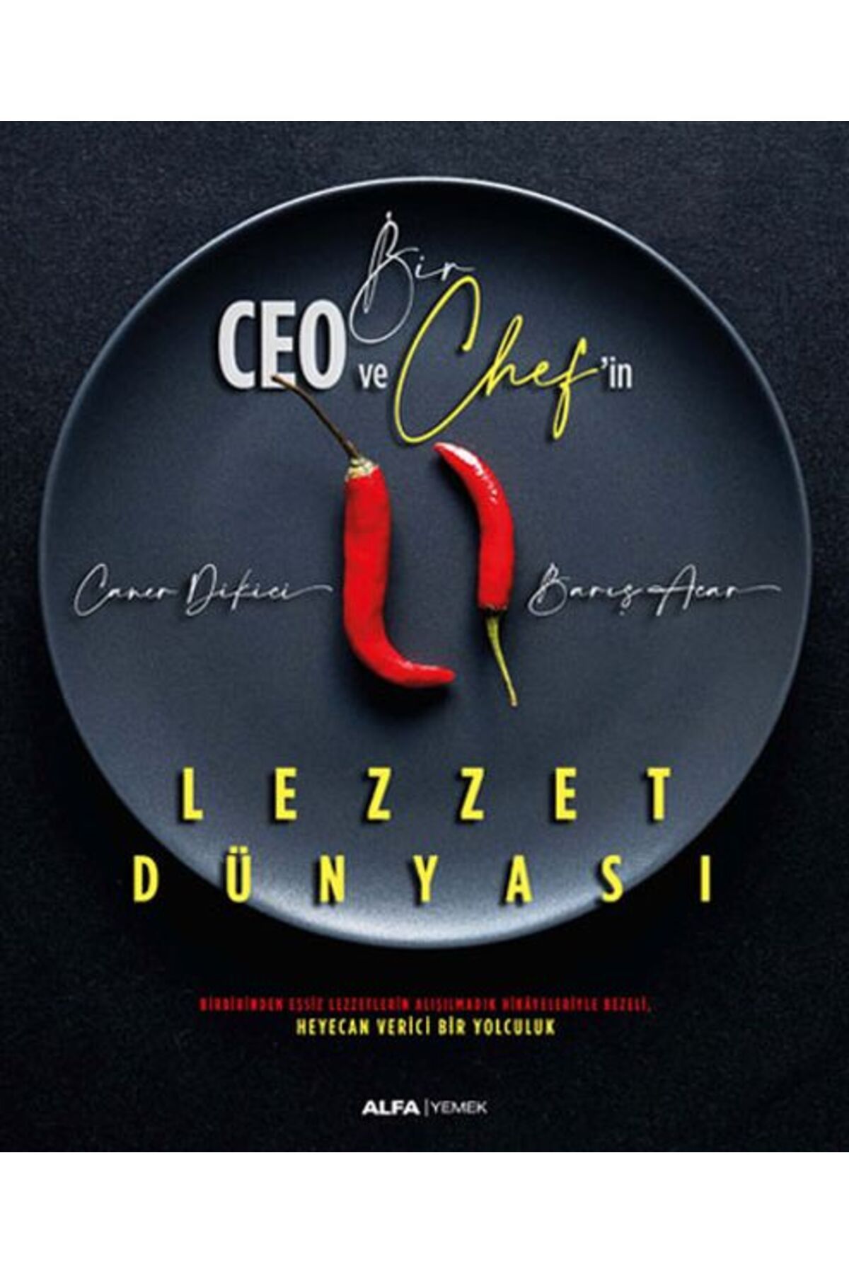 Alfa Yayınları Bir Ceo ve Chef'in Lezzet Dünyası
