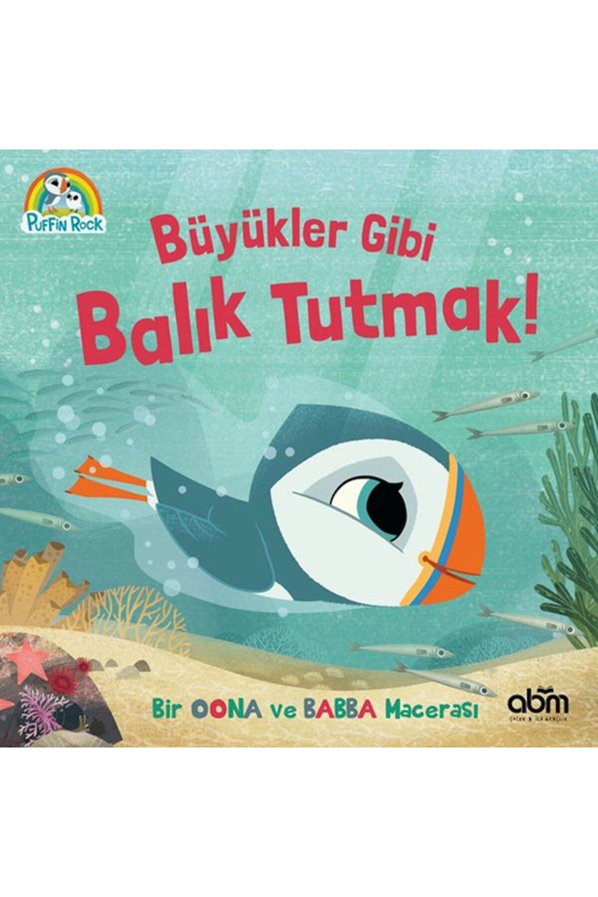 Abm Yayınevi Puffin Rock- Büyükler Gibi Balık Tutmak!