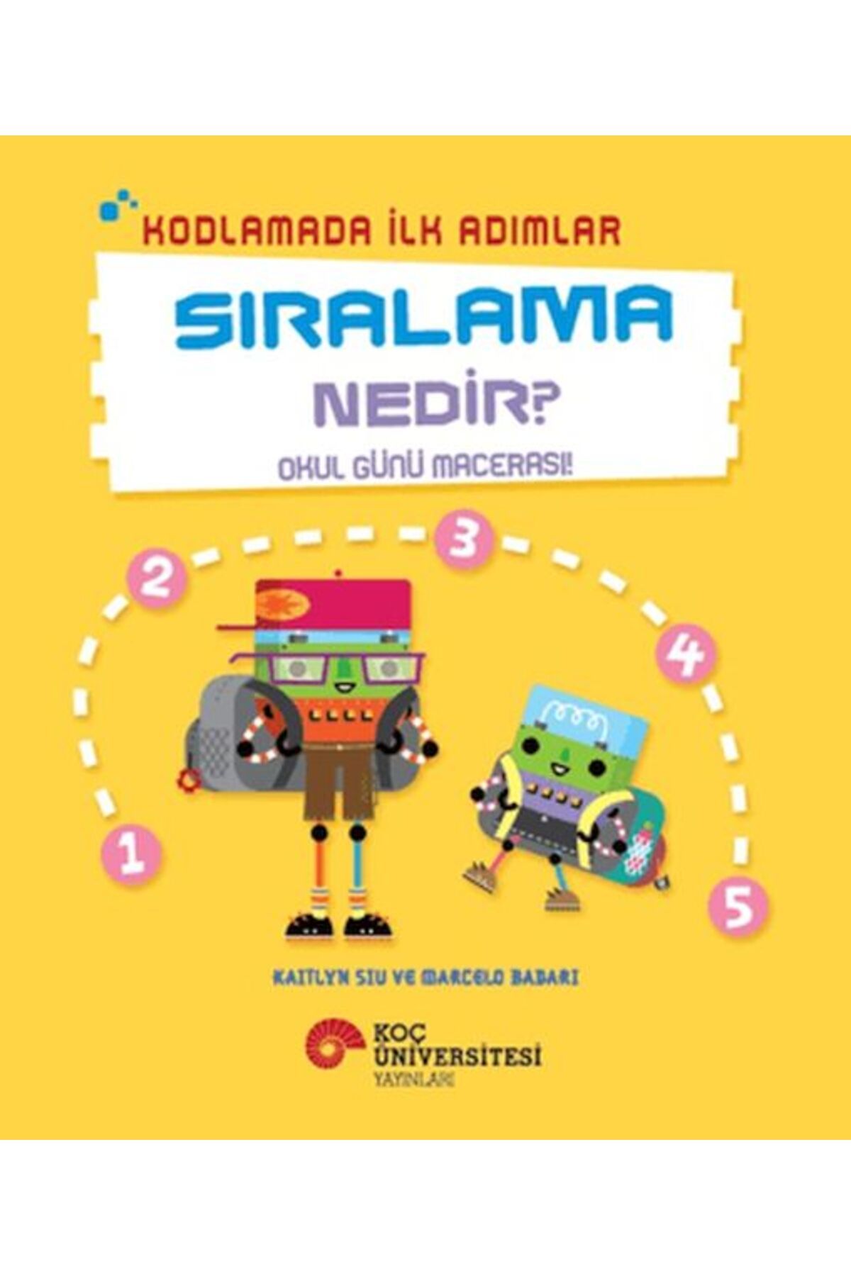 Hak Yayınları Kodlamada İlk Adımlar Sıralama Nedir? Okul Günü Macerası