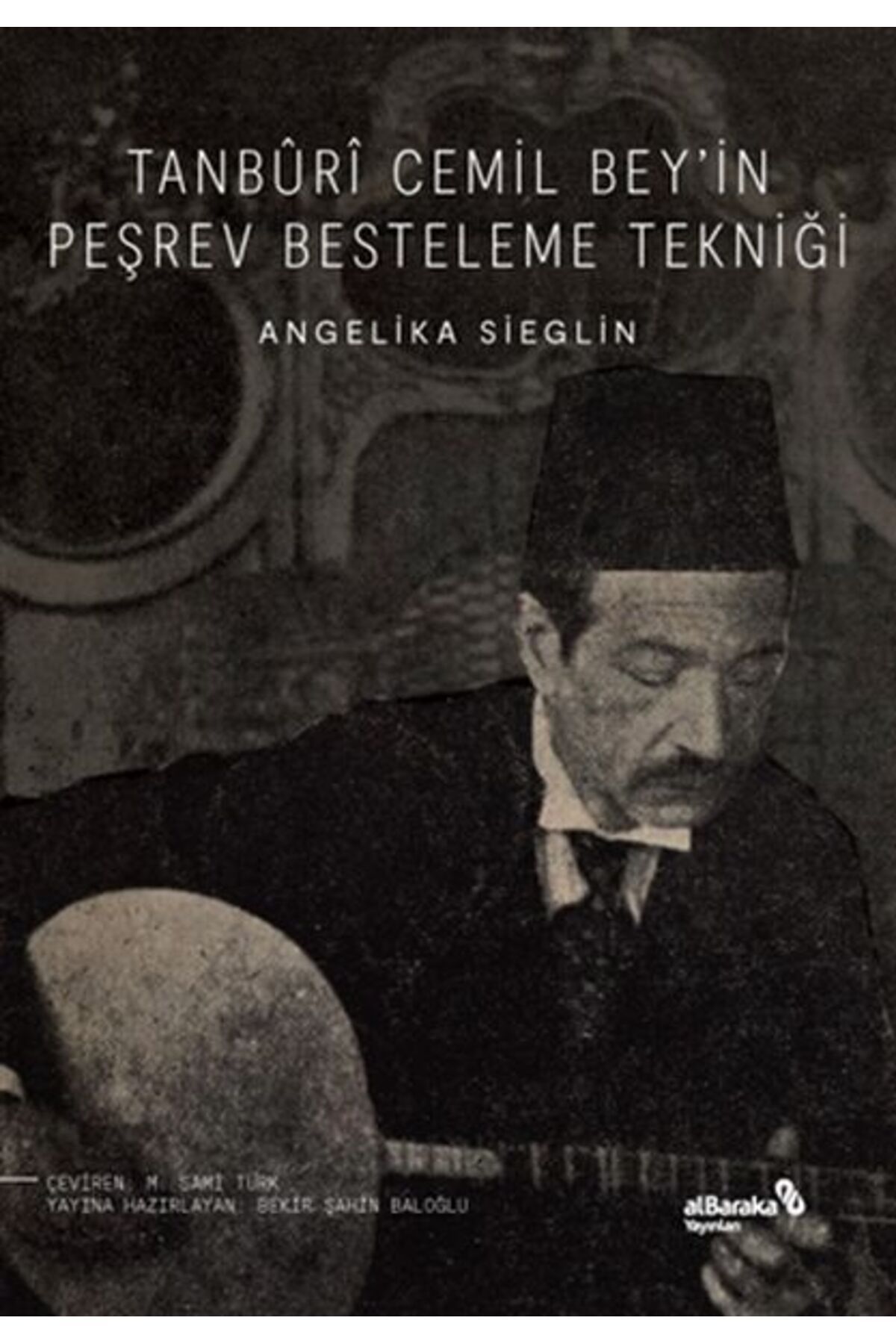 Albaraka Yayınları Tanburi Cemil Bey’in Peşrev Besteleme Tekniği