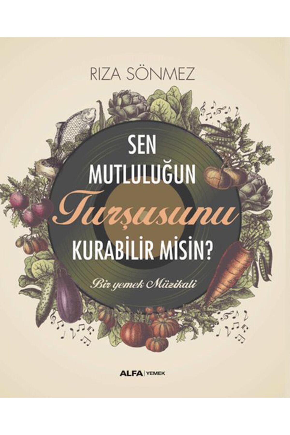 Alfa Yayınları Sen Mutluluğun Turşusunu Kurabilir Misin?