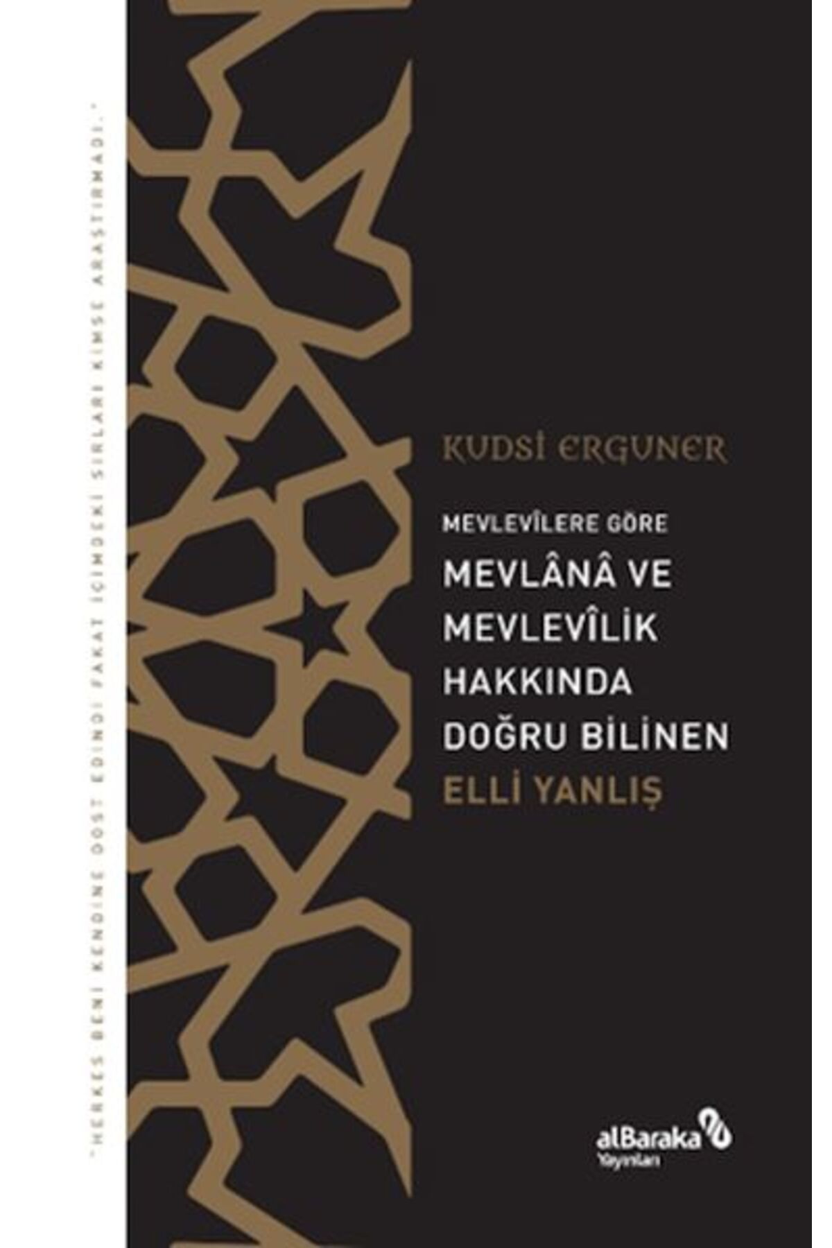 Albaraka Yayınları Mevlevîlere Göre Mevlânâ ve Mevlevîlik Hakkında Doğru Bilinen Elli Yanlış