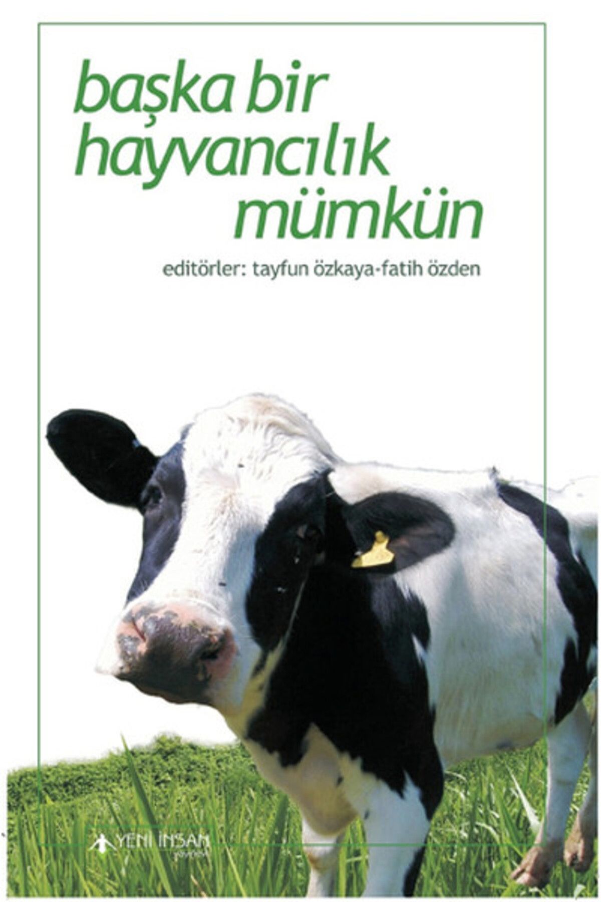 Yeni İnsan Yayınevi Başka Bir Hayvancılık Mümkün