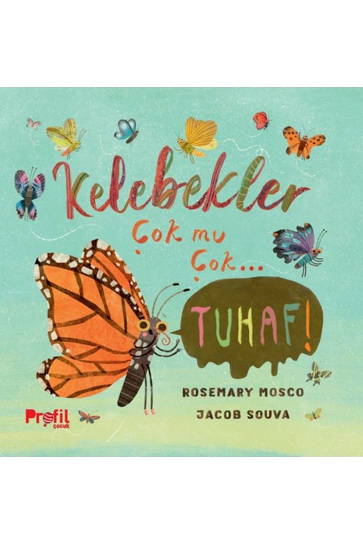 Profil Kitap Kelebekler Çok mu Çok… Tuhaf!
