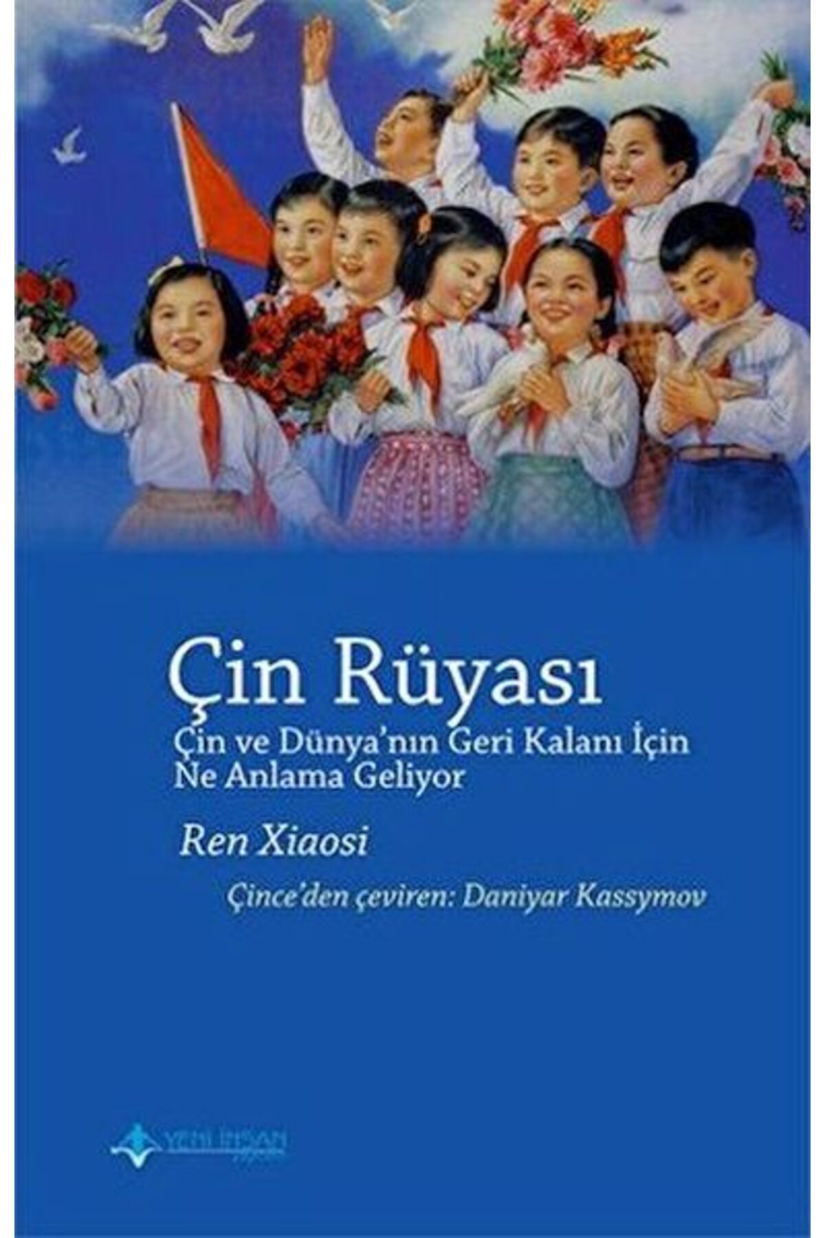 Yeni İnsan Yayınevi Çin Rüyası