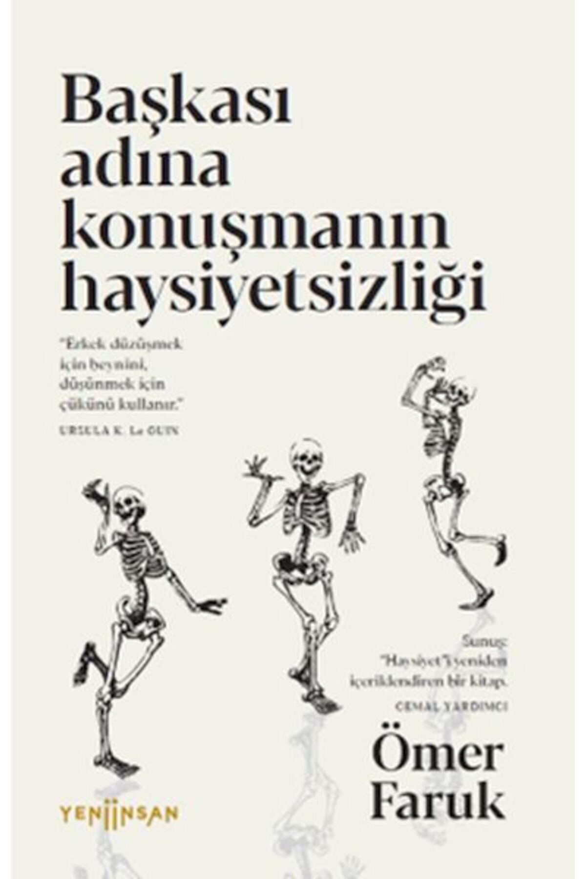 Yeni İnsan Yayınevi Başkası Adına Konuşmanın Haysiyetsizliği