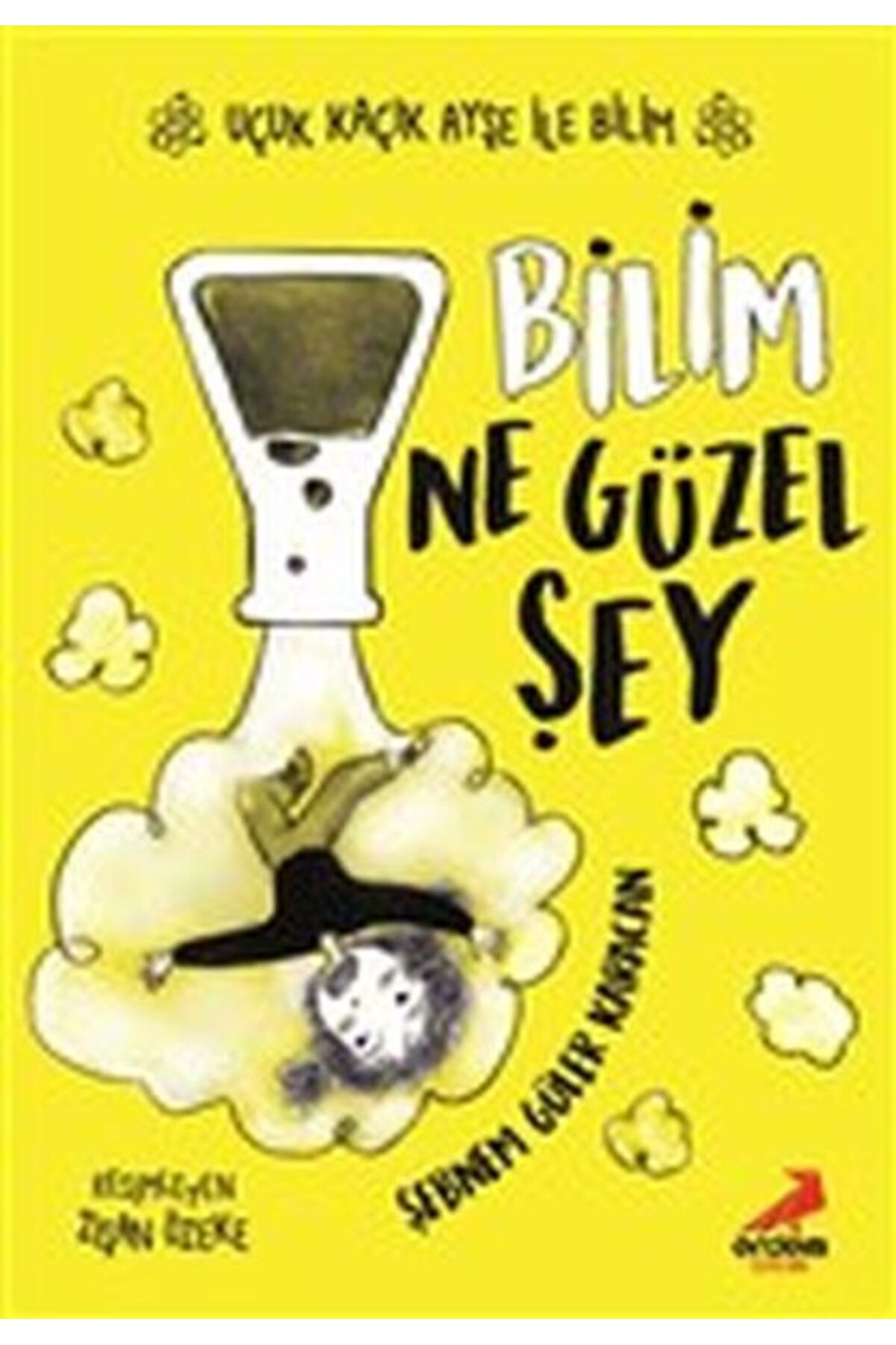 Hak Yayınları Bilim Ne Güzel Şey - Uçuk Kaçık Ayşe ile Bilim 1