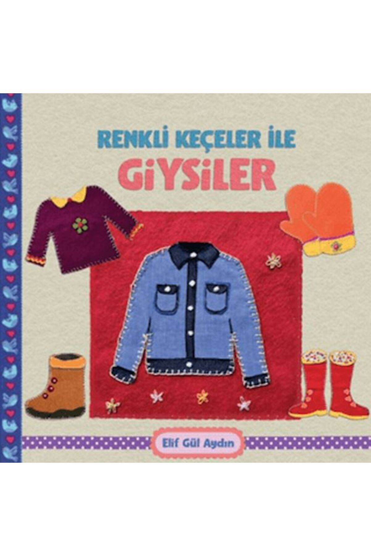 Martı Yayınları Renkli Keçeler ile Giysiler