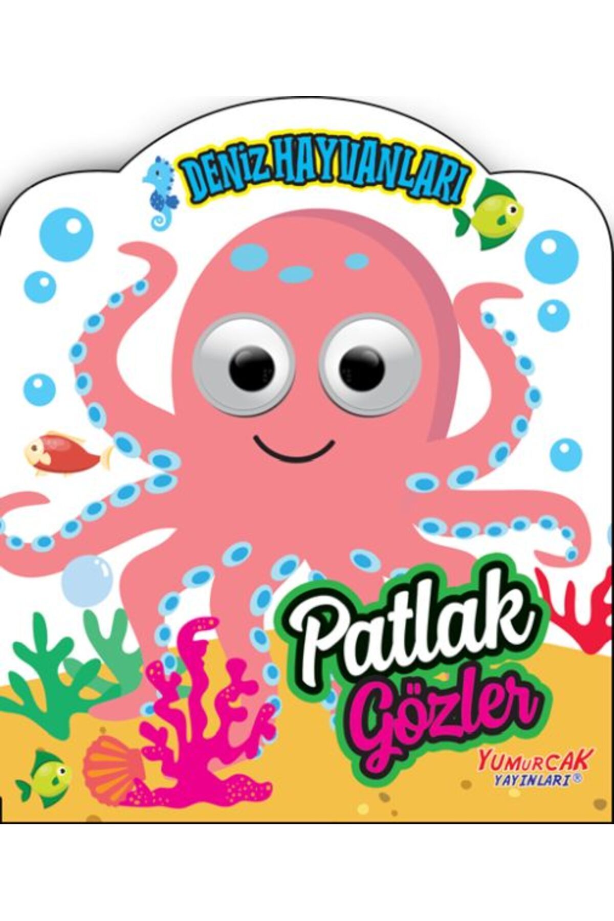 Yumurcak Yayınları Patlak Gözler - Deniz Hayvanları