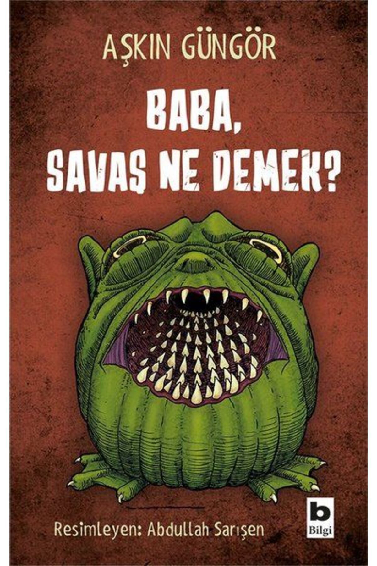 Bilgi Yayınevi Baba, Savaş Ne Demek?