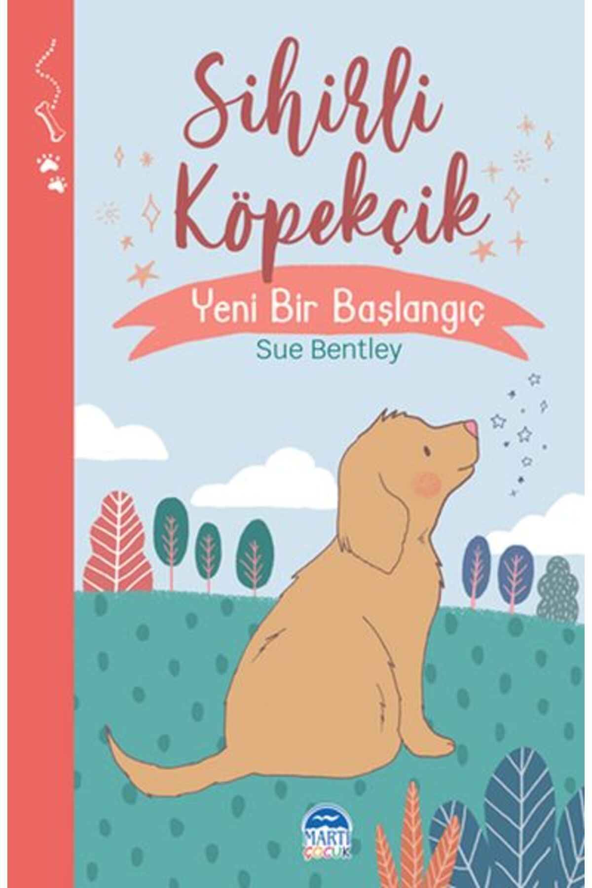 Martı Yayınları Sihirli Köpekçik - Sihirli Hayvanlar - Yeni Bir Başlangıç