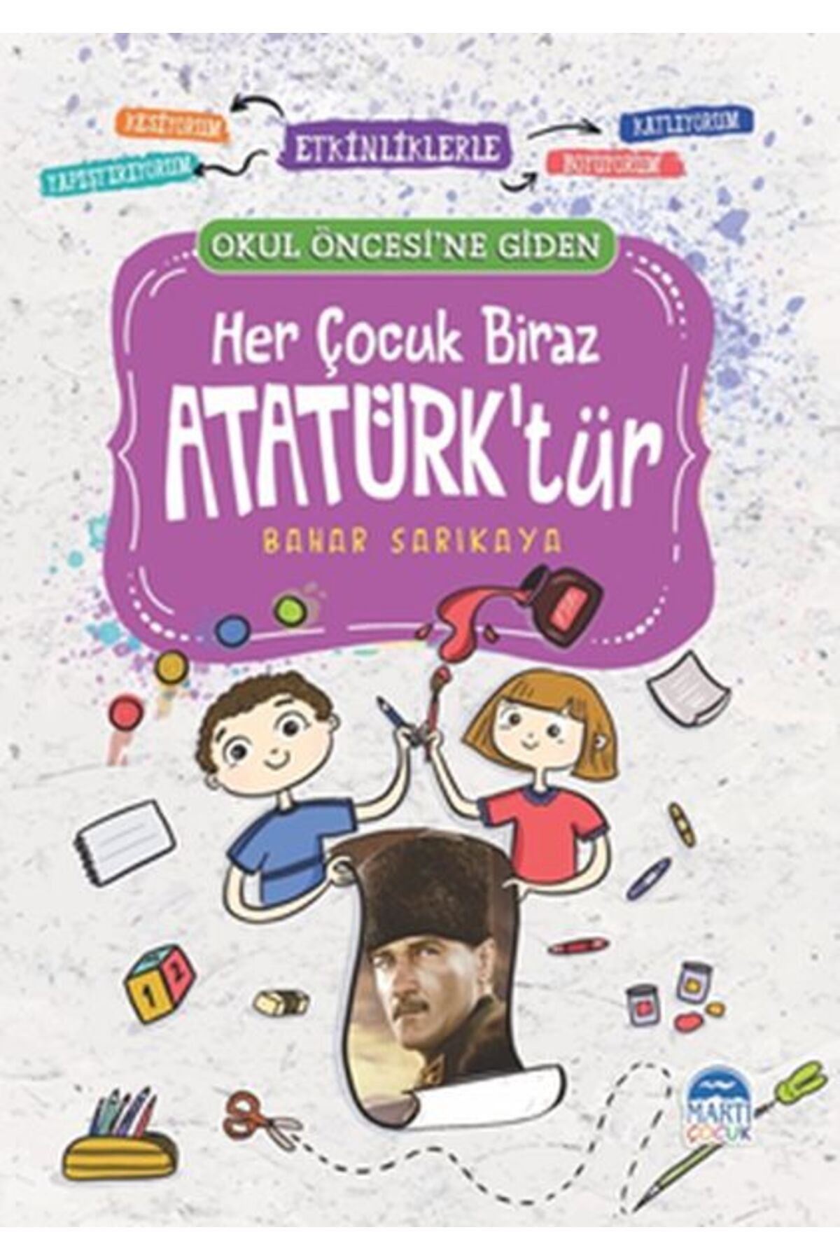 Martı Yayınları Her Çocuk Biraz Atatürk’tür - Okul Öncesi