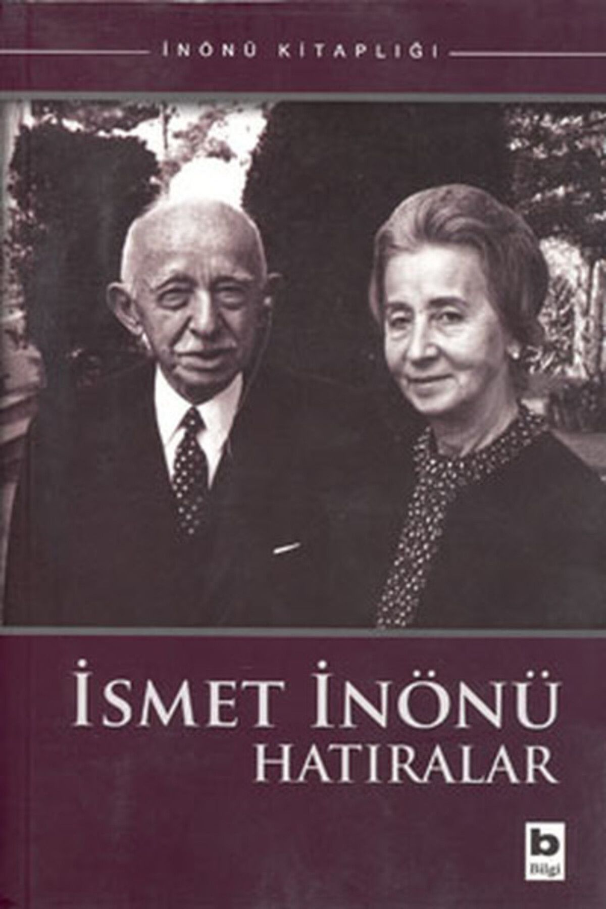 Bilgi Yayınevi İsmet İnönü Hatıralar