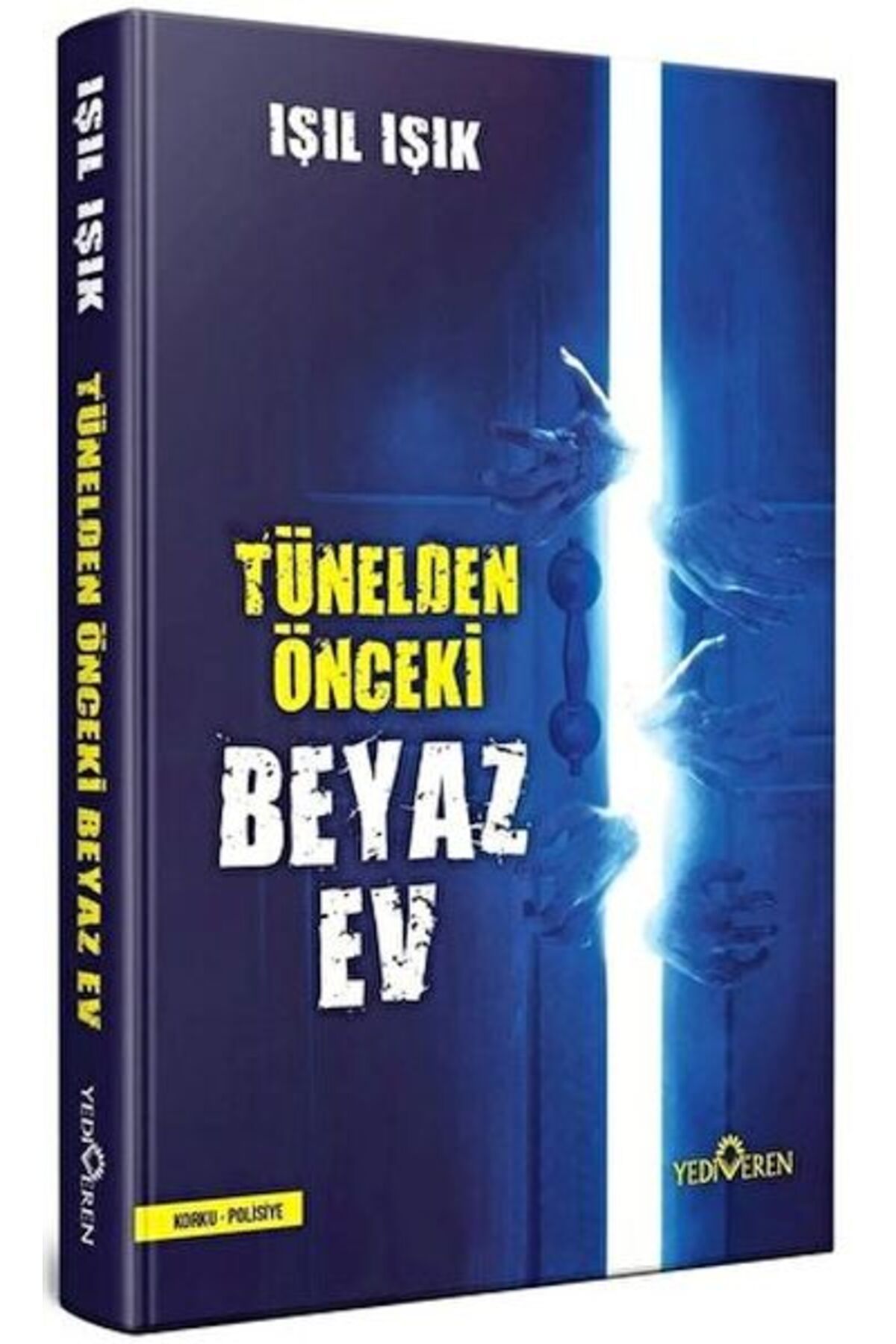 Yediveren Yayınları Tünelden Önce Beyaz Ev (Ciltli)