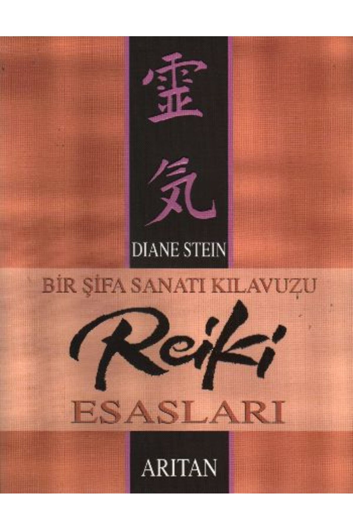 Arıtan Yayınevi Bir Şifa Sanatı Kılavuzu Reiki Esasları