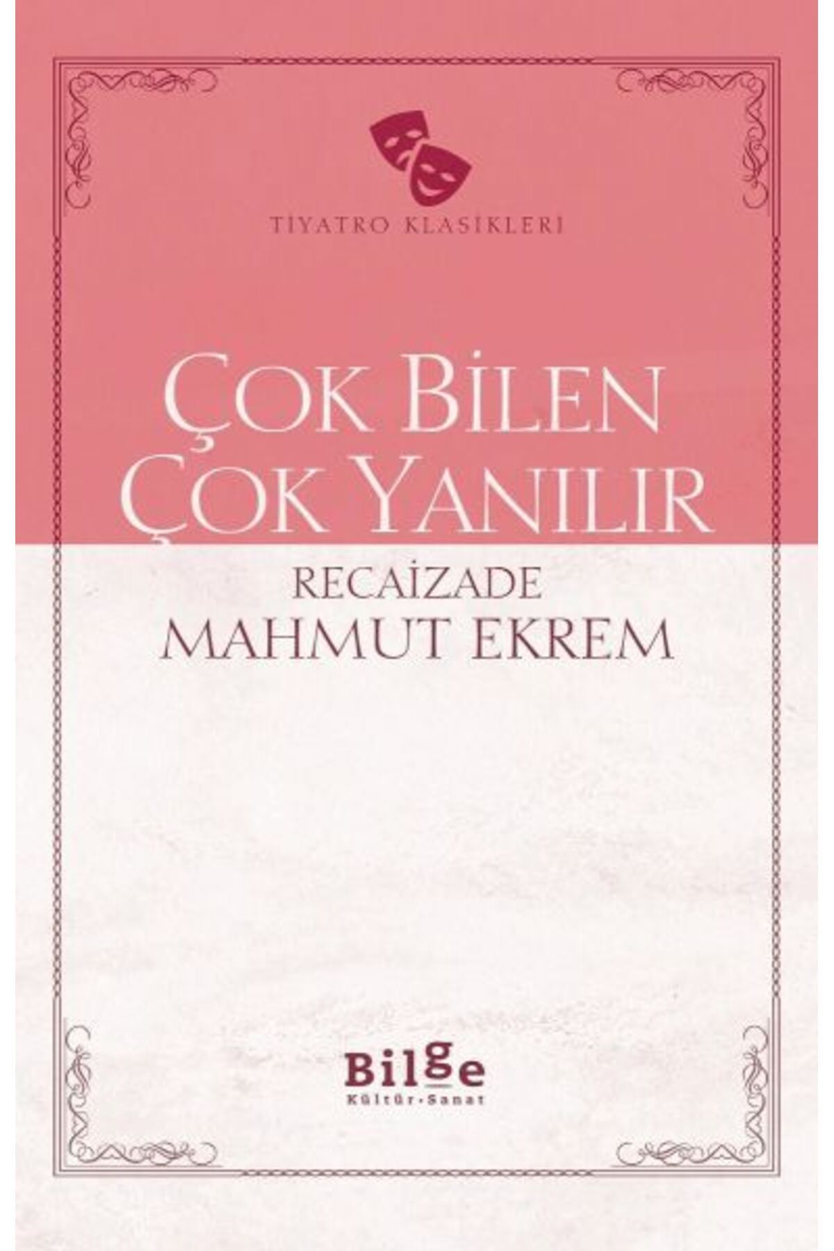 Bilge Kültür Sanat Çok Bilen Çok Yanılır