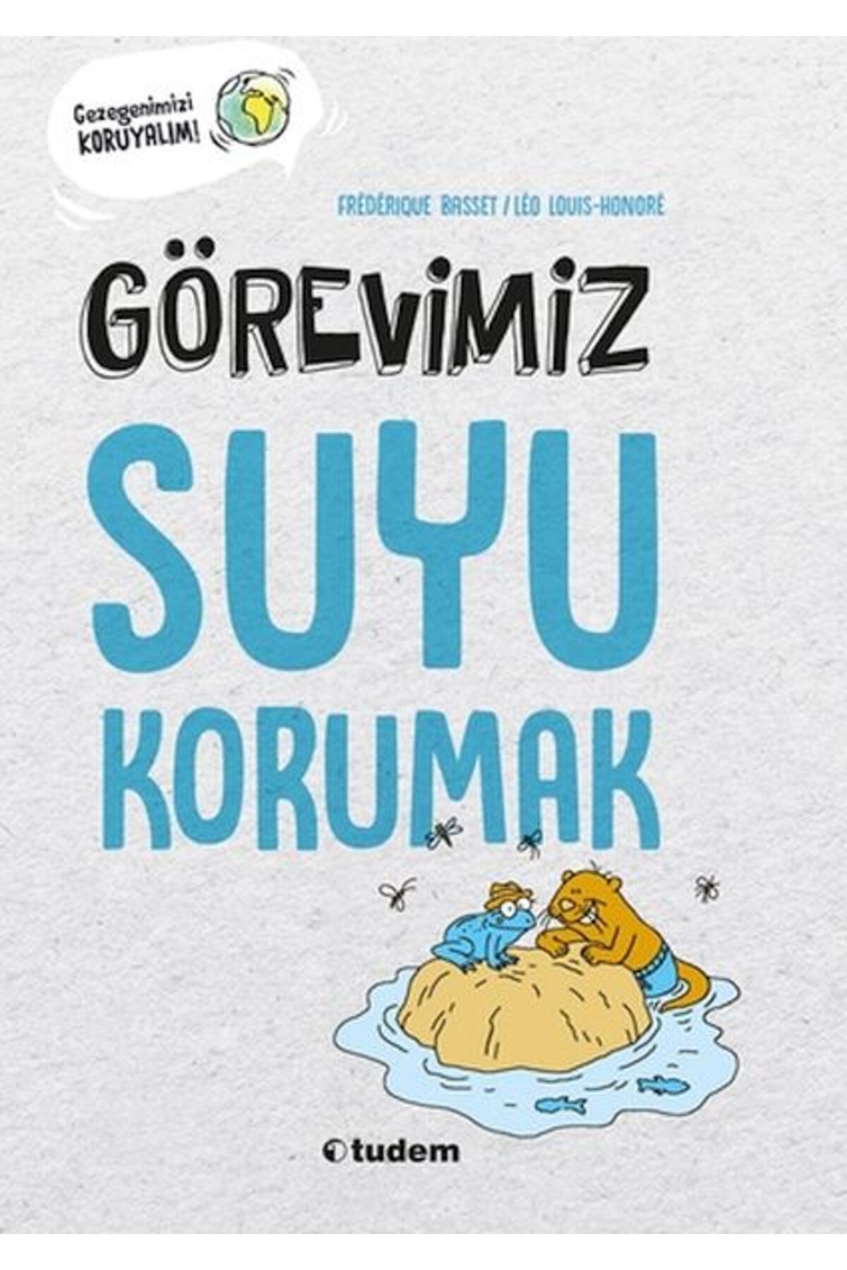 Tudem Yayınları Görevimiz Suyu Korumak