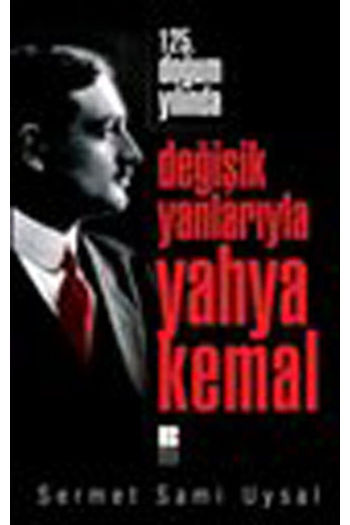 Bilge Kültür Sanat 125. Yılında Değişik Yanlarıyla Yahya Kemal