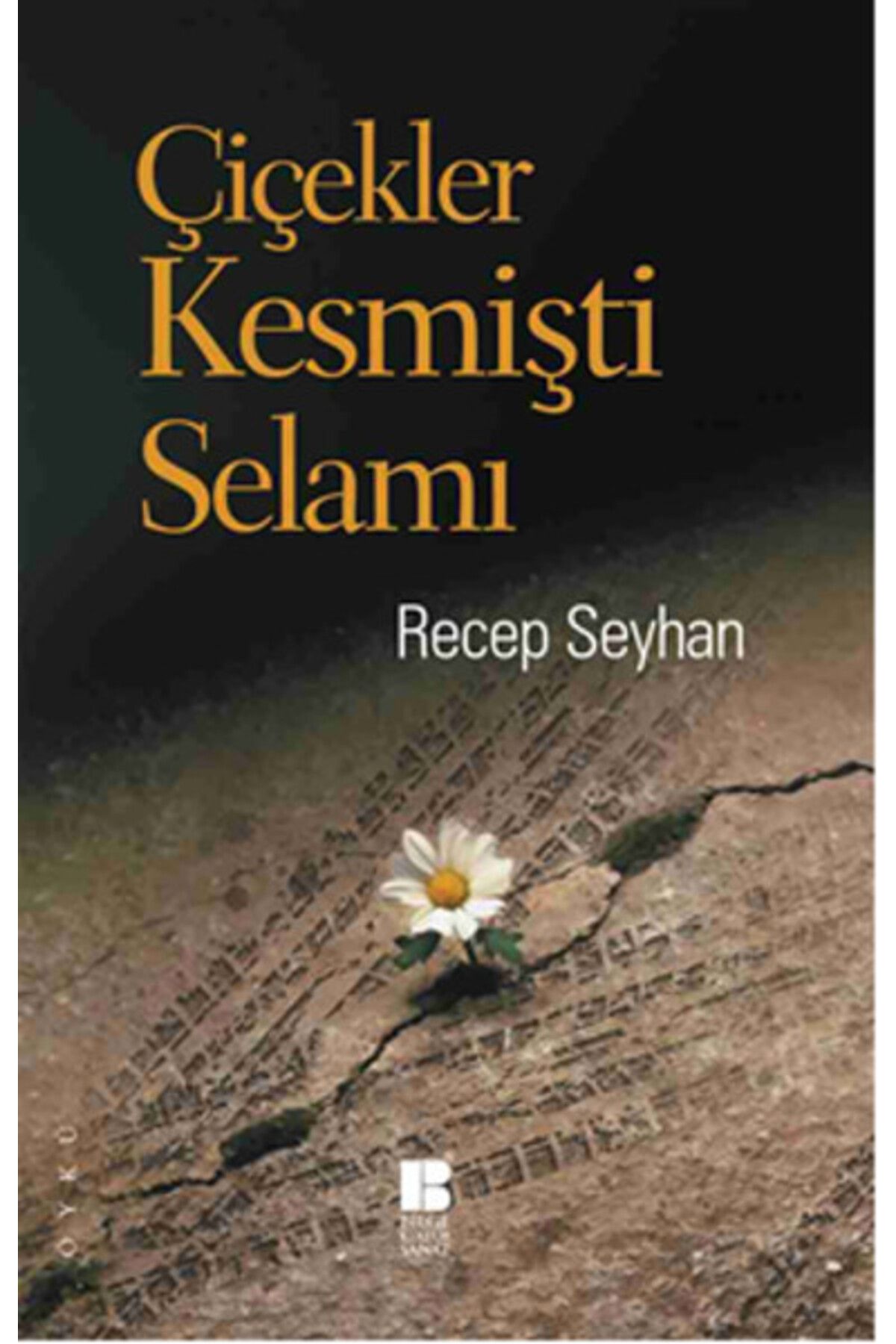 Bilge Kültür Sanat Çiçekler Kesmişti Selamı