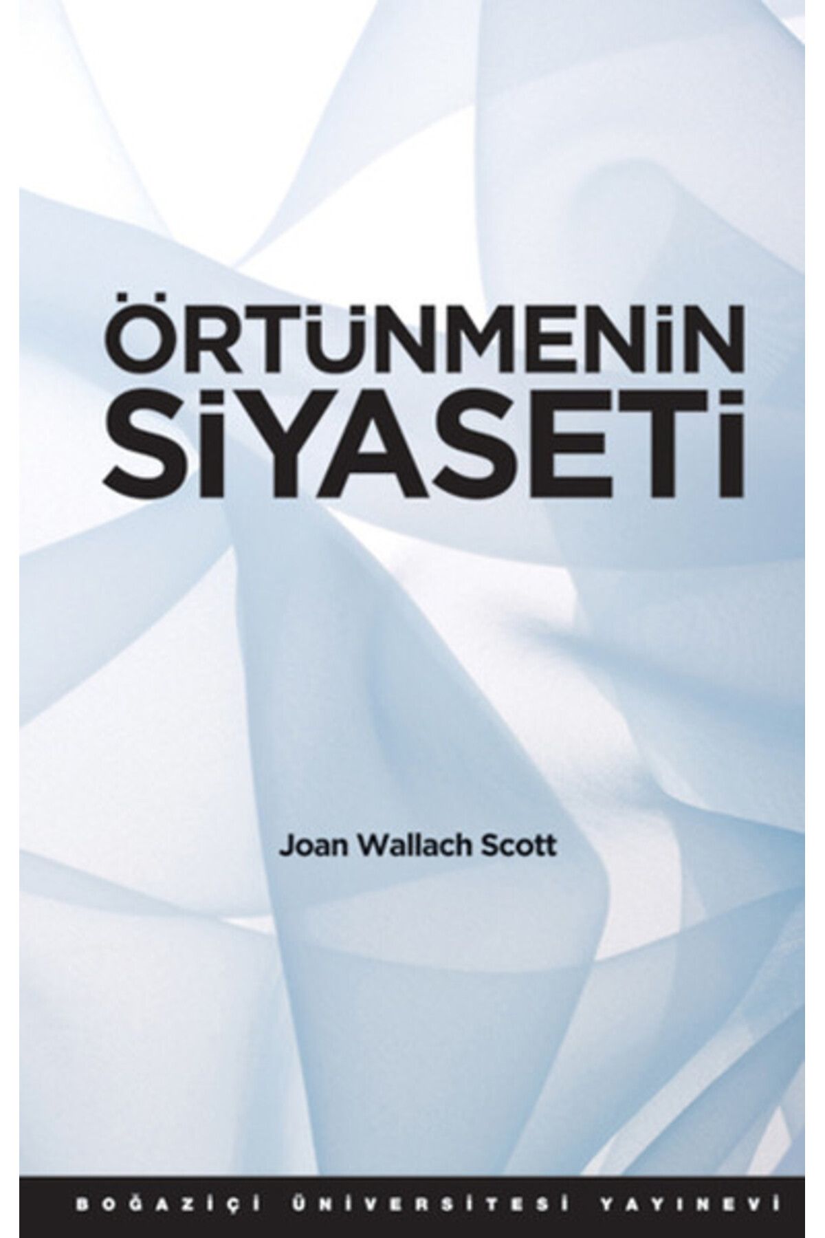 Boğaziçi Üniversitesi Yayınevi Örtünmenin Siyaseti