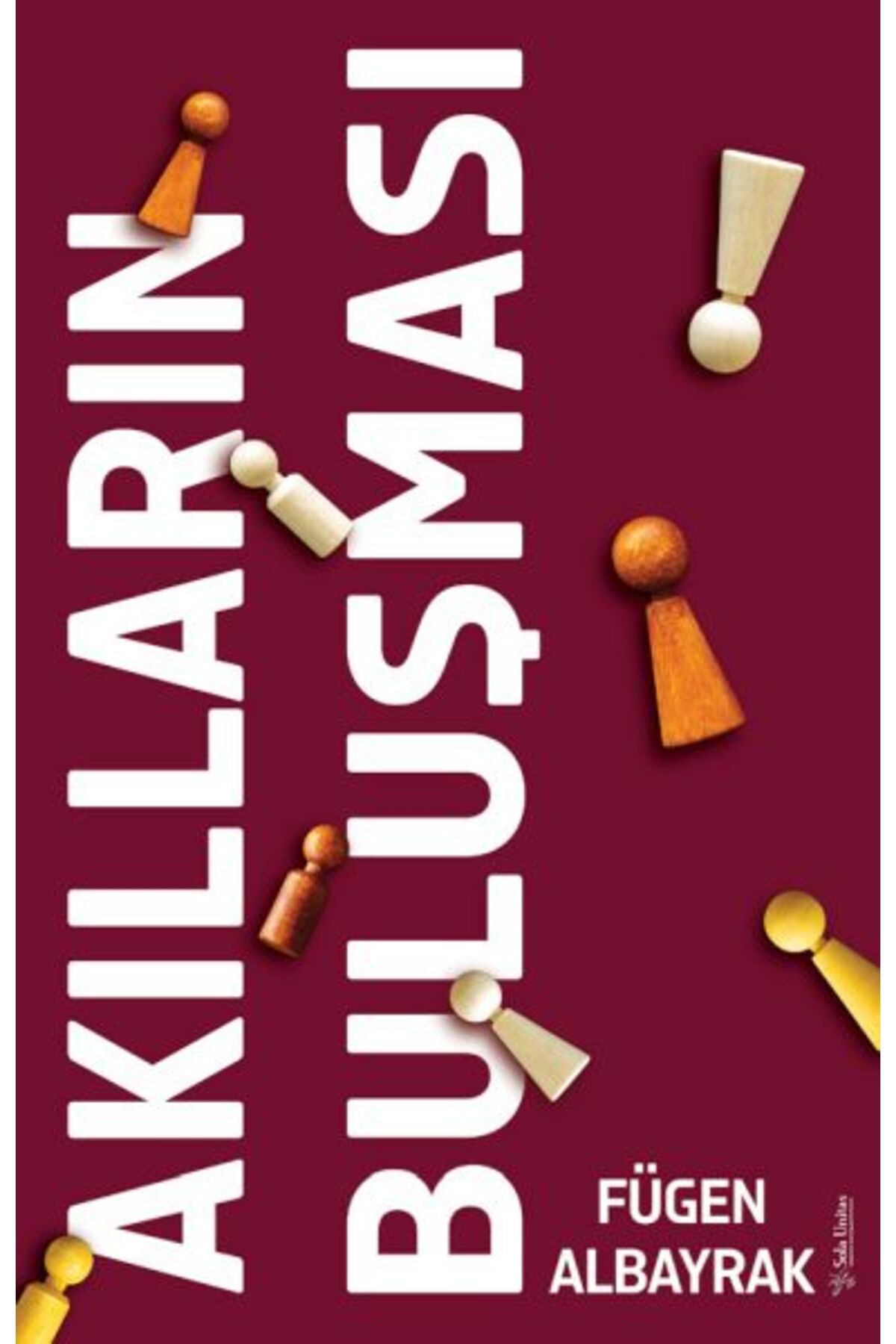 Sola Unitas Akılların Buluşması