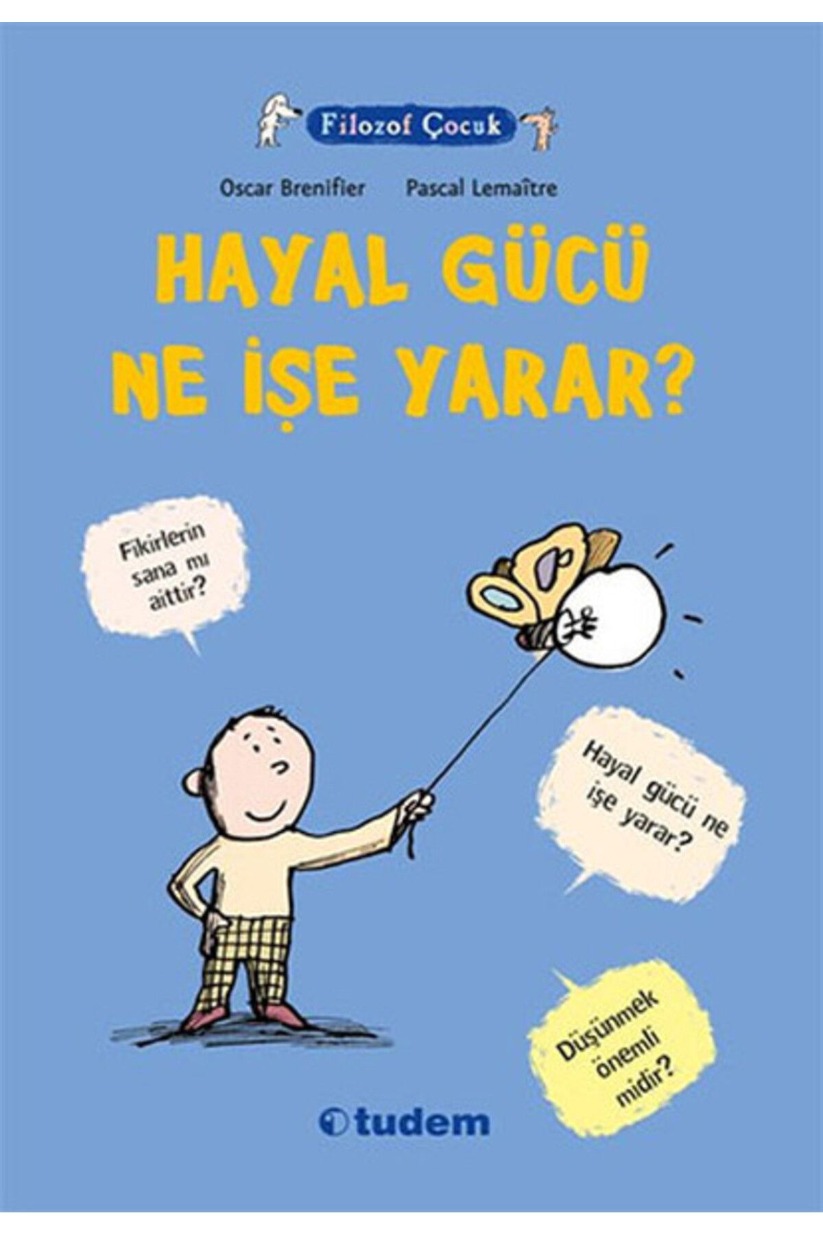 Tudem Yayınları Filozof Çocuk - Hayal Gücü Ne İşe Yarar?