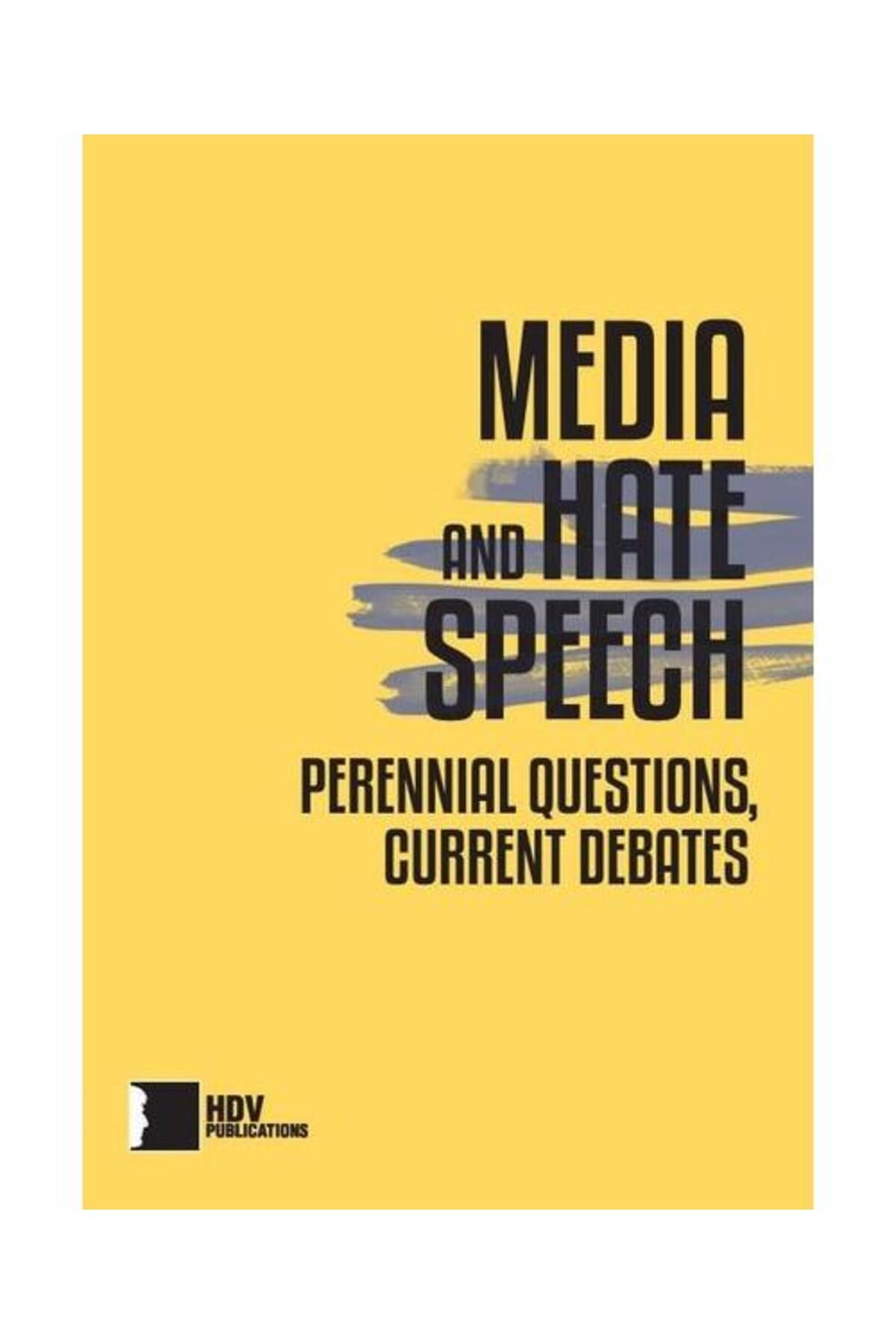 Hrant Dink Vakfı Yayınları Media and Hate Speech: Perennial Questions Current Debates