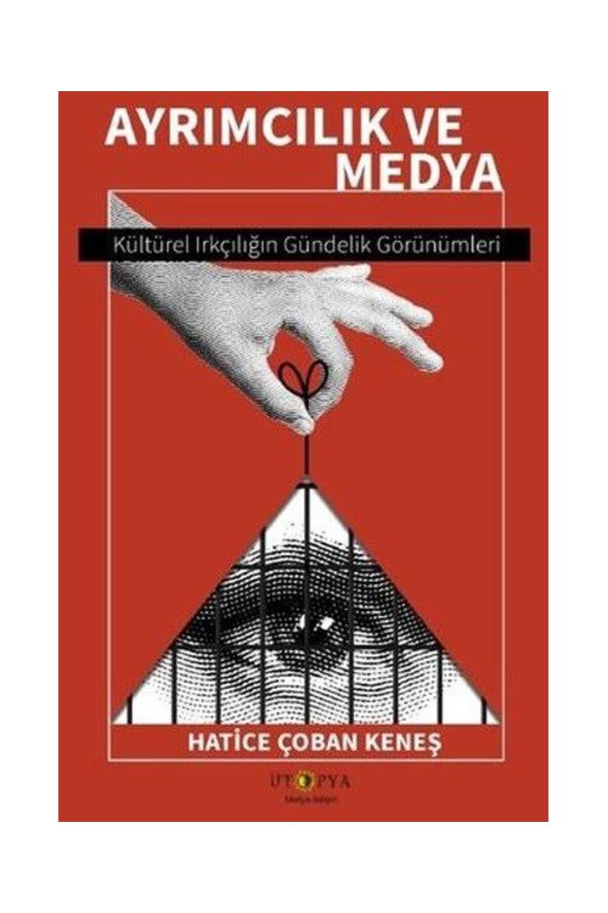 Ütopya Yayınevi Ayrımcılık ve Medya Kültürel Irkçılığın Gündelik Görünümleri