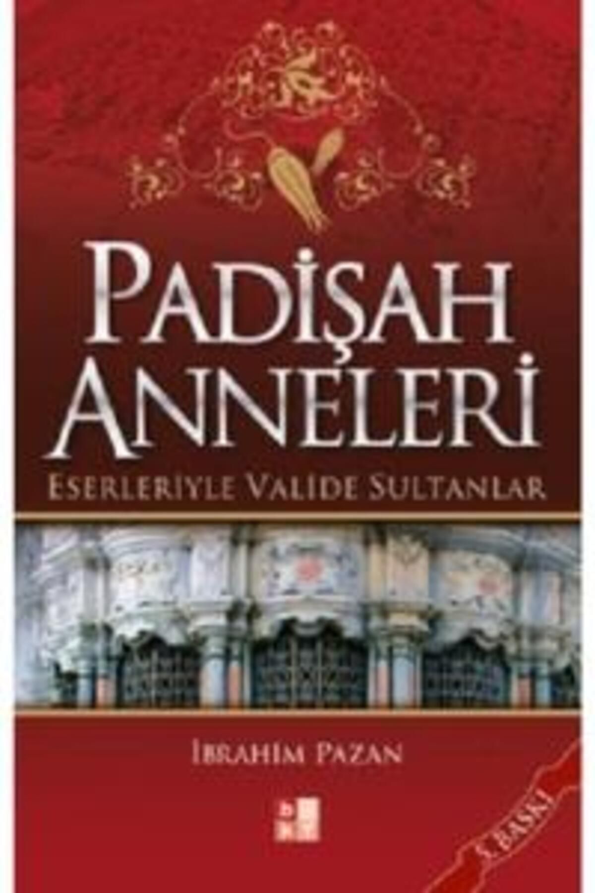 Babıali Kültür Yayıncılığı Padişah Anneleri - Eserleriyle Valide Sultanlar