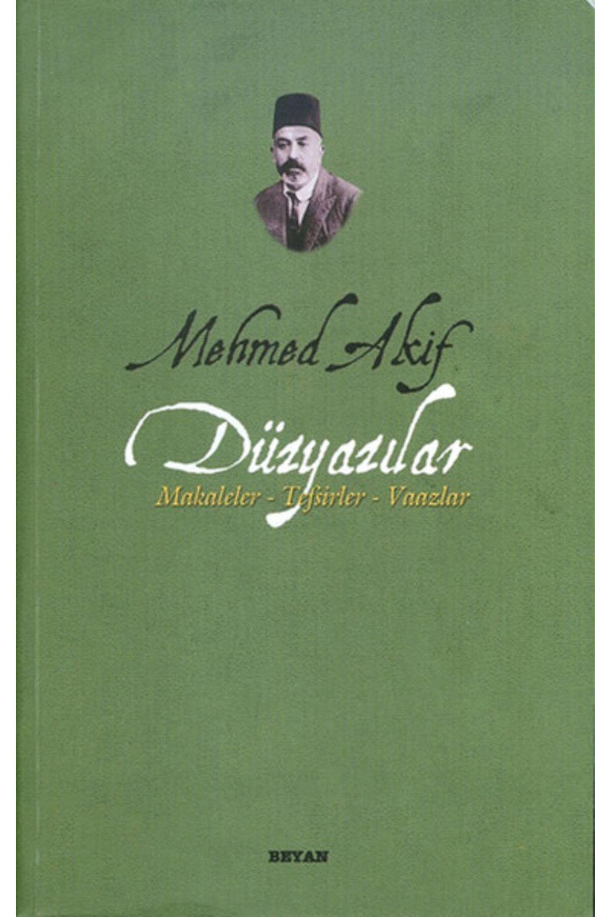 Beyan Yayınları Mehmed Akif Düzyazılar Makaleler-Tefsirler-Vaazlar