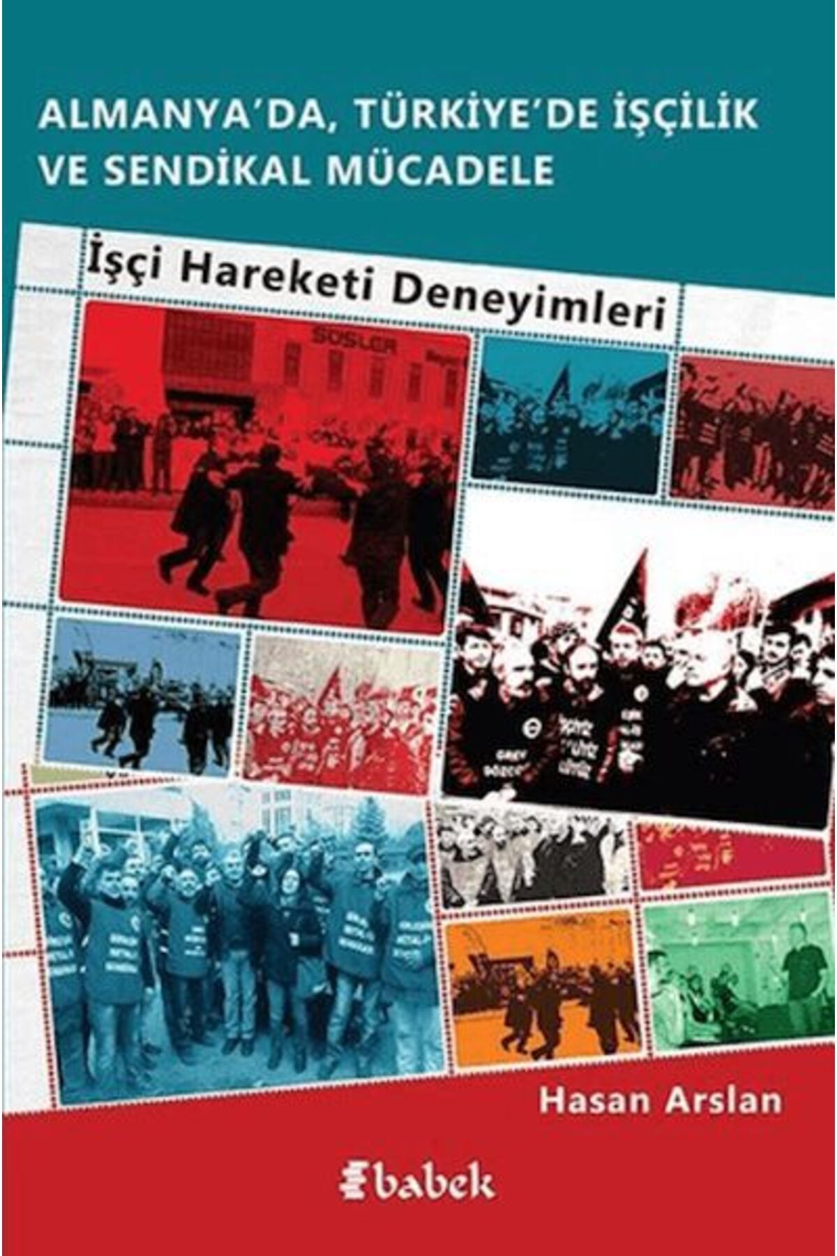 Babek Yayınları Almanya'da, Türkiye'de İşçilik Ve Sendikal Mücadele