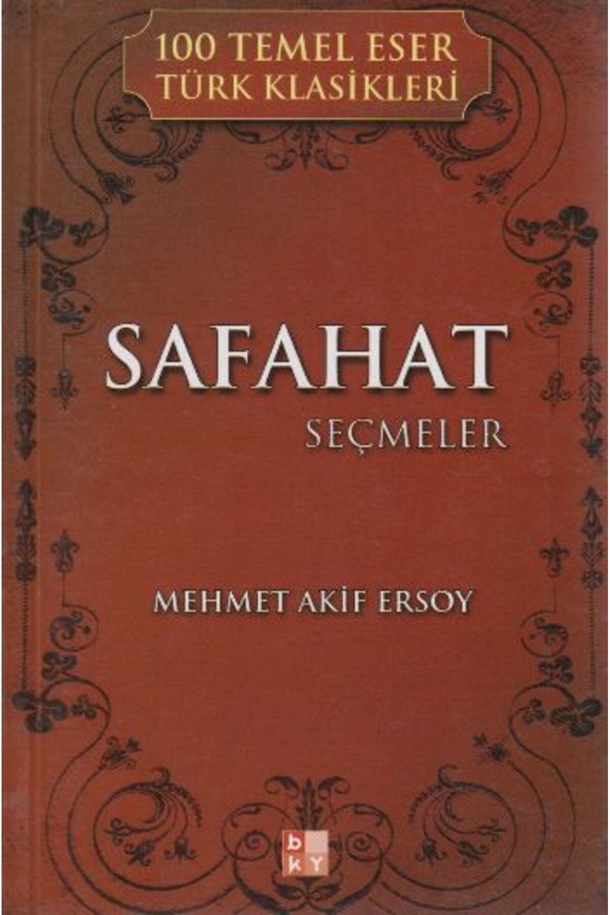 Babıali Kültür Yayıncılığı Safahat Seçmeler / 100 Temel Eser Türk Klasikleri