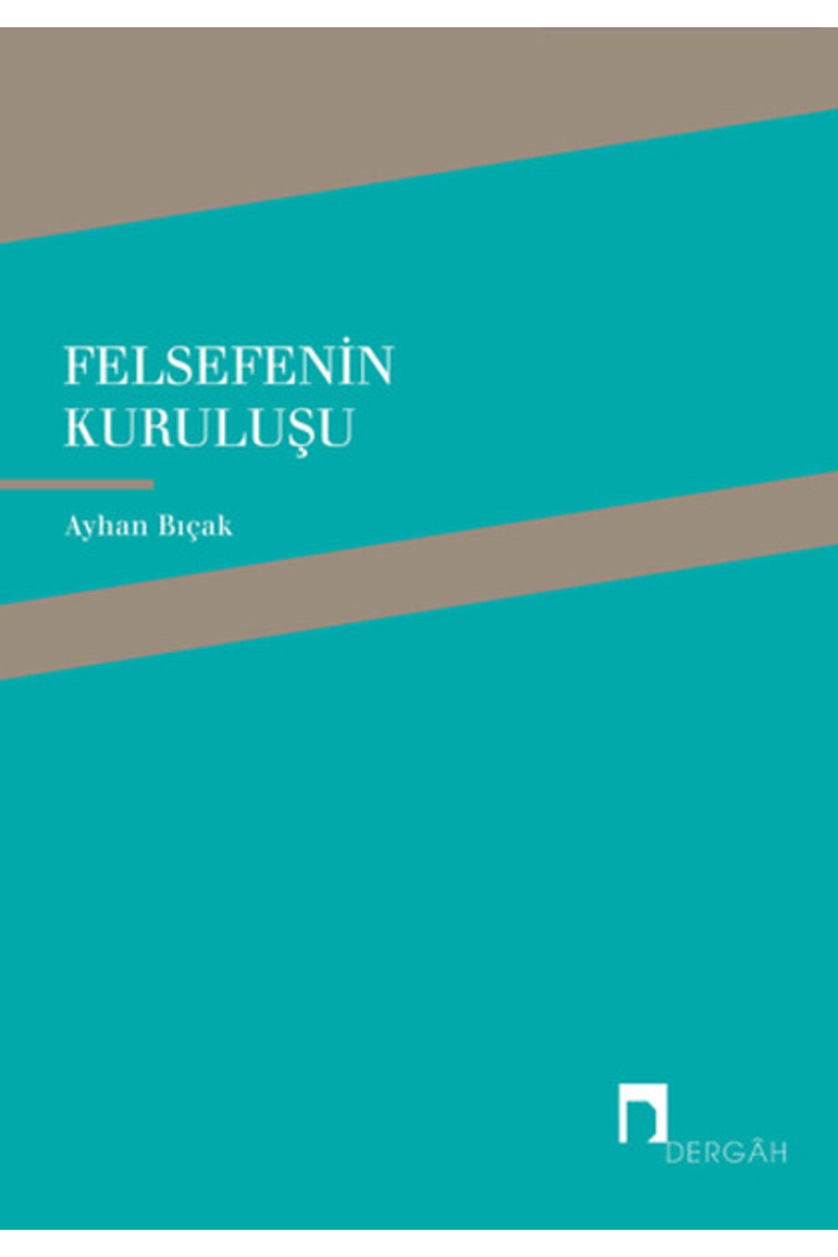 Dergah Yayınları Felsefenin Kuruluşu