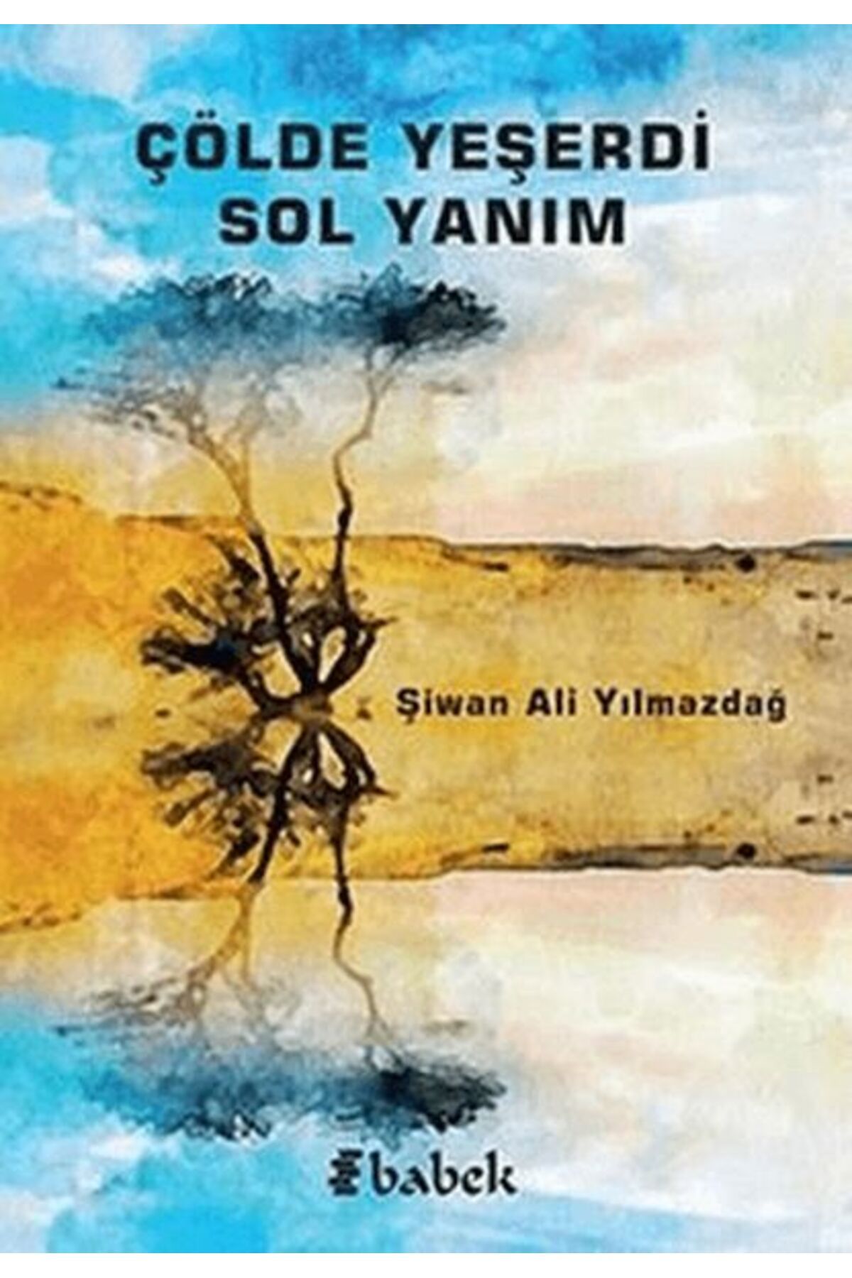 Babek Yayınları Çölde Yeşerdi Sol Yanım