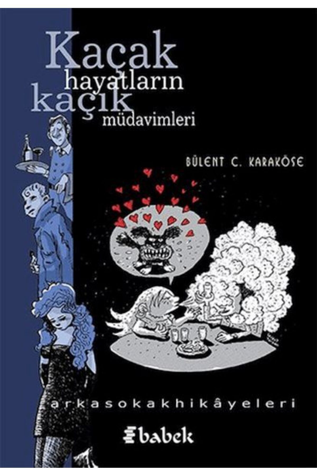 Babek Yayınları Kaçak Hayatların Kaçak Müdavimleri