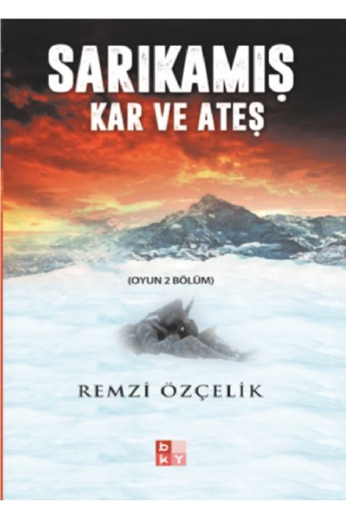 Babıali Kültür Yayıncılığı Sarıkamış - Kar ve Ateş