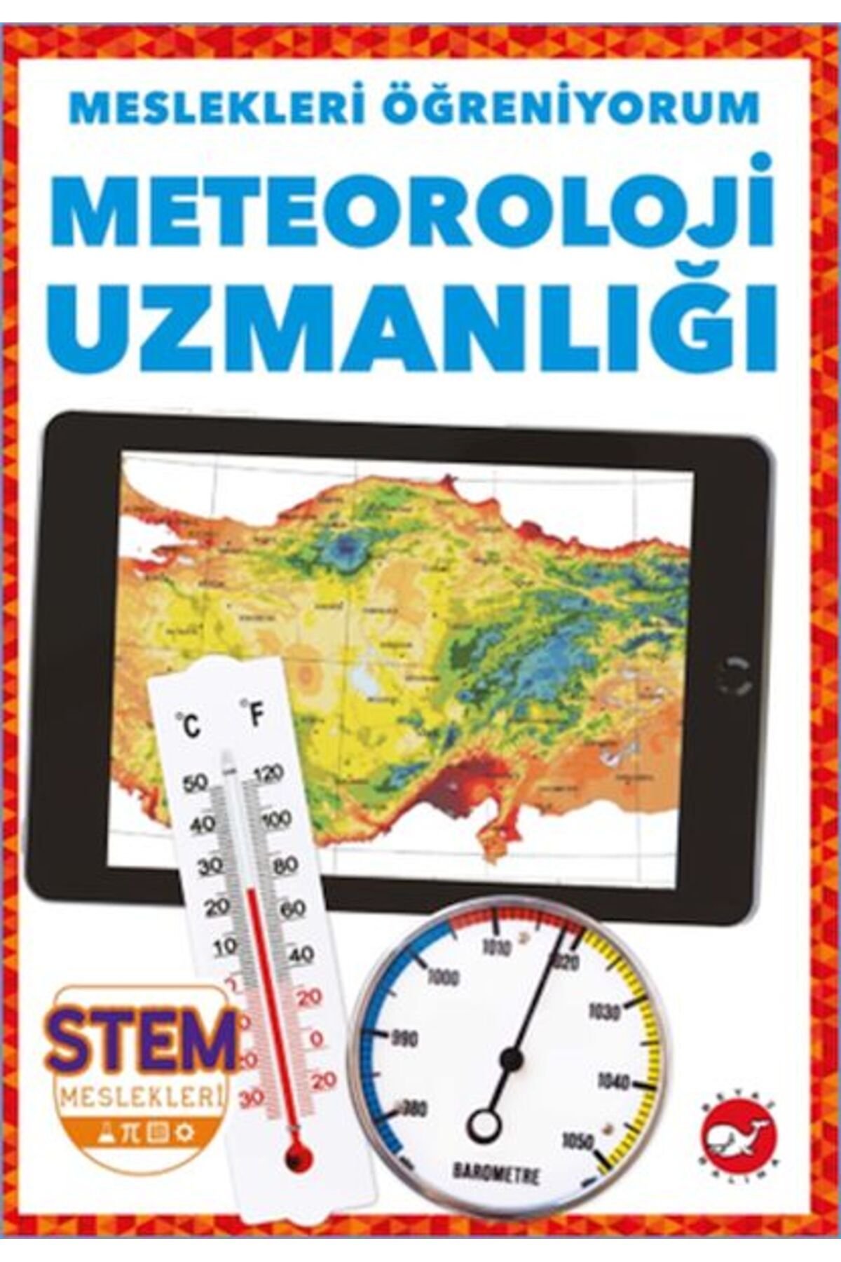 Beyaz Balina Yayınları Meslekleri Öğreniyorum - Meteoroloji Uzmanlığı