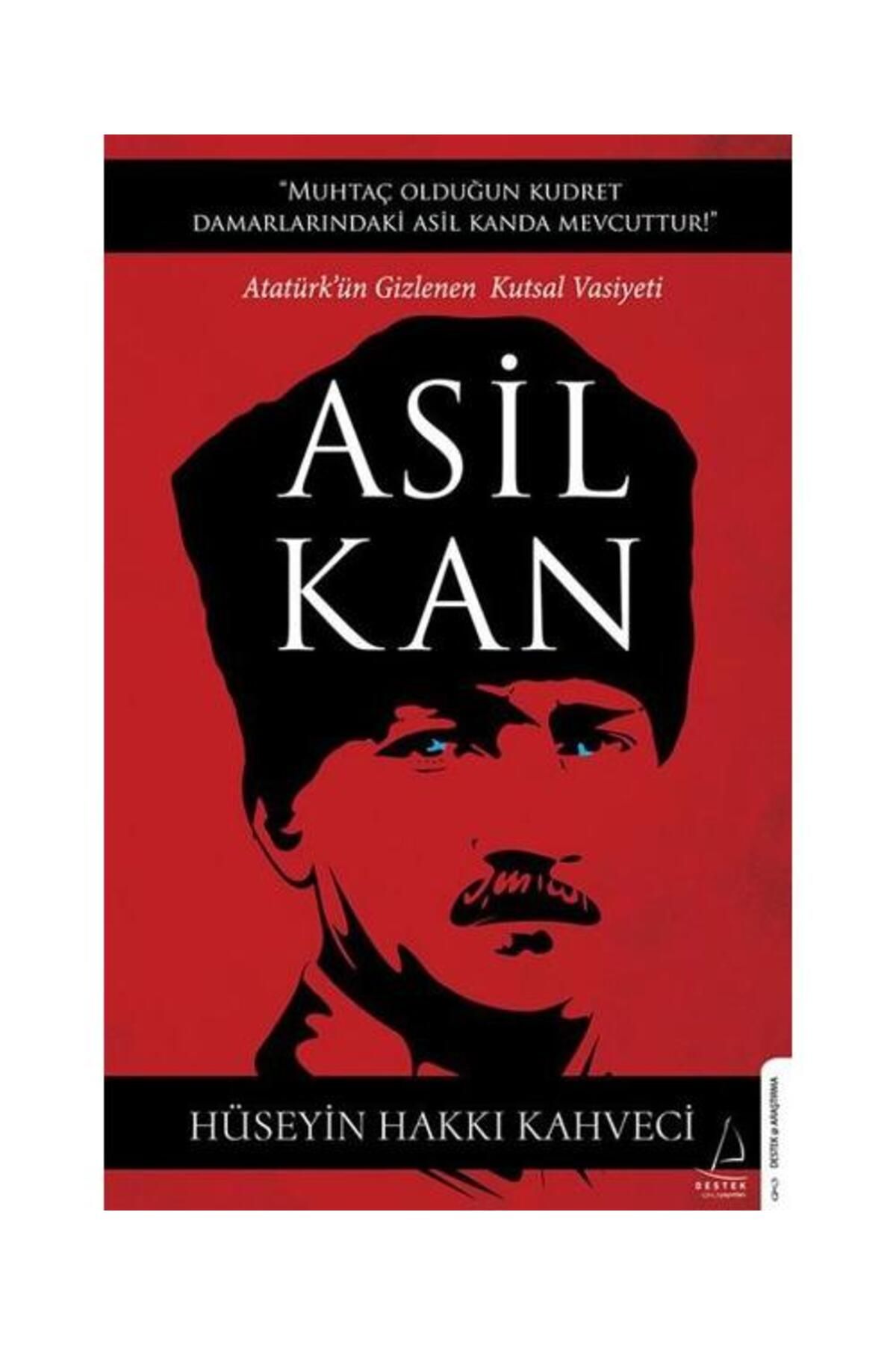 Destek Yayınları Asil Kan Ataturk'ün Gizlenen Kutsal Vasiyeti