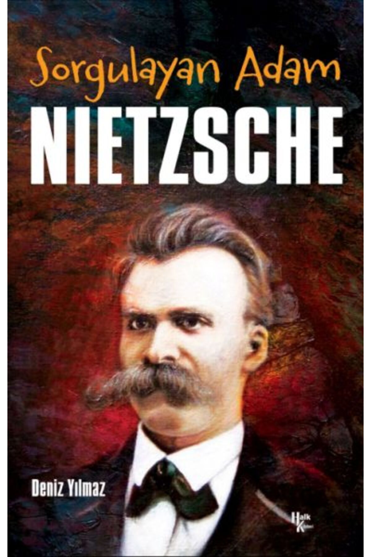 Halk Kitabevi Sorgulayan Adam - Nietzsche