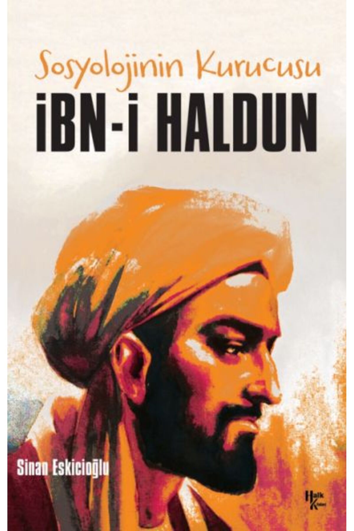 Halk Kitabevi İbn-i Haldun - Sosyolojinin Kurucusu