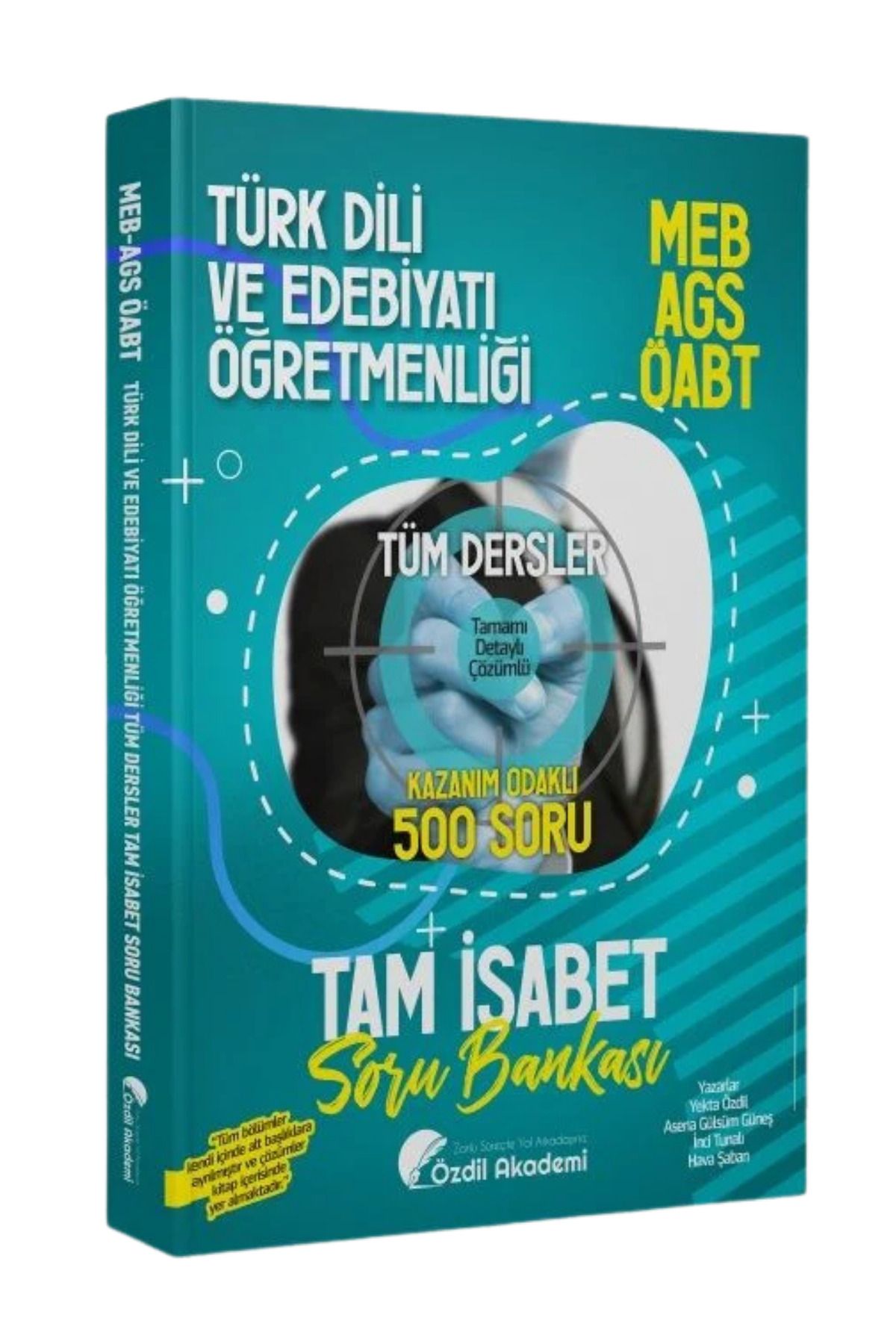Özdil Akademi Yayınları ÖABT MEB-AGS Türk Dili ve Edebiyatı Öğretmenliği Tamamı Çözümlü 500 Soru Bankası-YEP YENİ