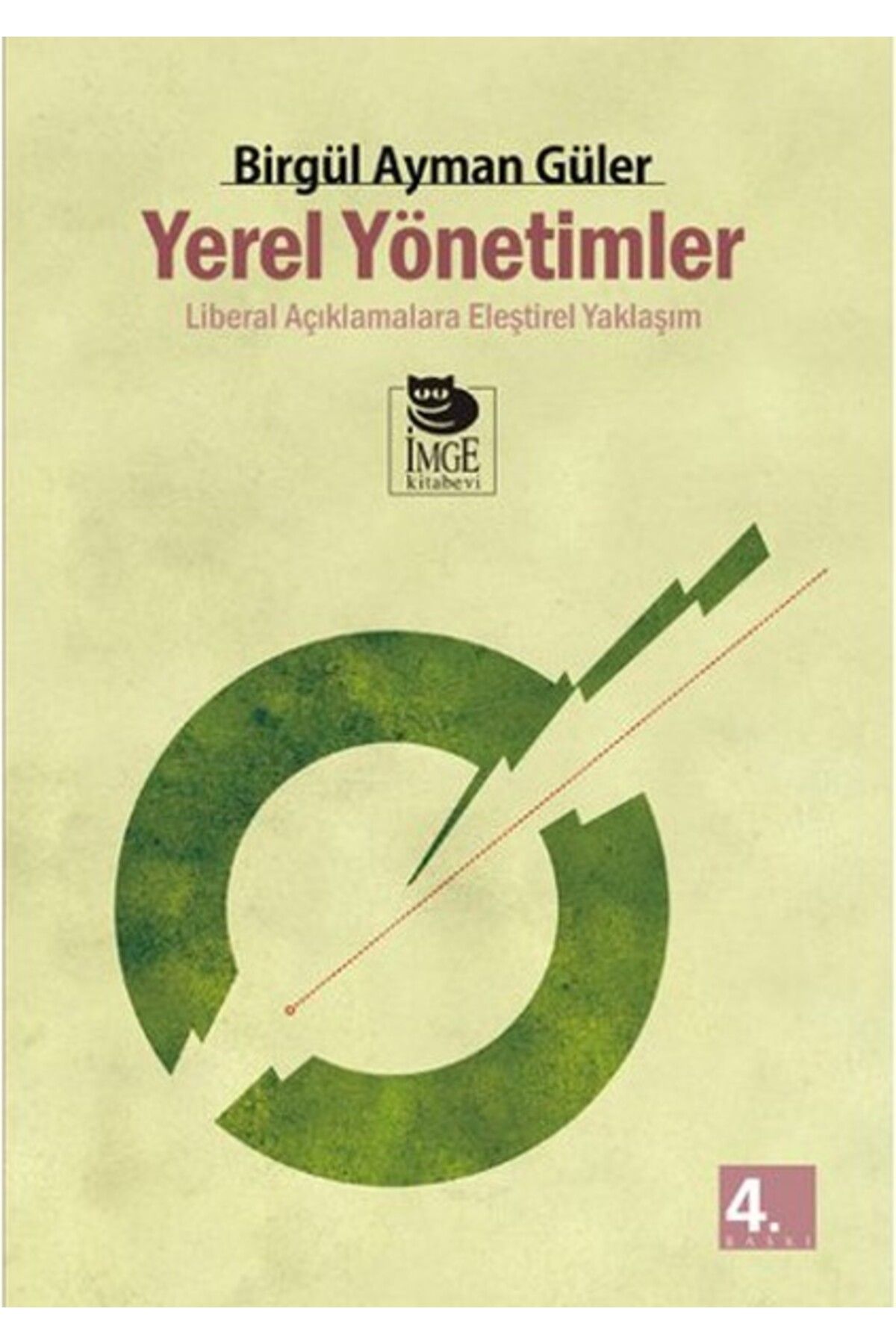 İmge Kitabevi Yayınları Yerel Yönetimler / Liberal Açıklamalara Eleştirel Yaklaşım
