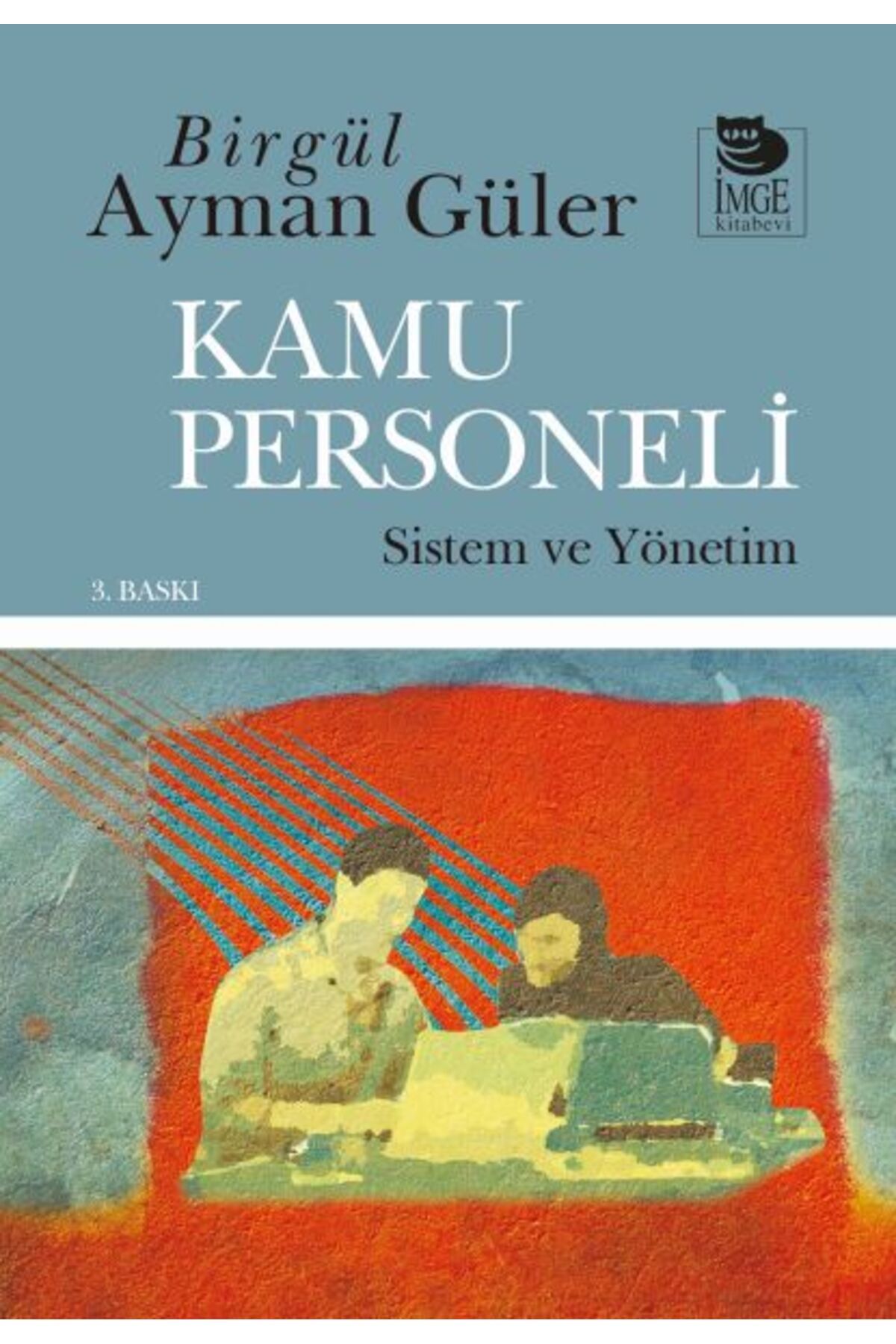 İmge Kitabevi Yayınları Kamu Personeli: Sistem ve Yönetim