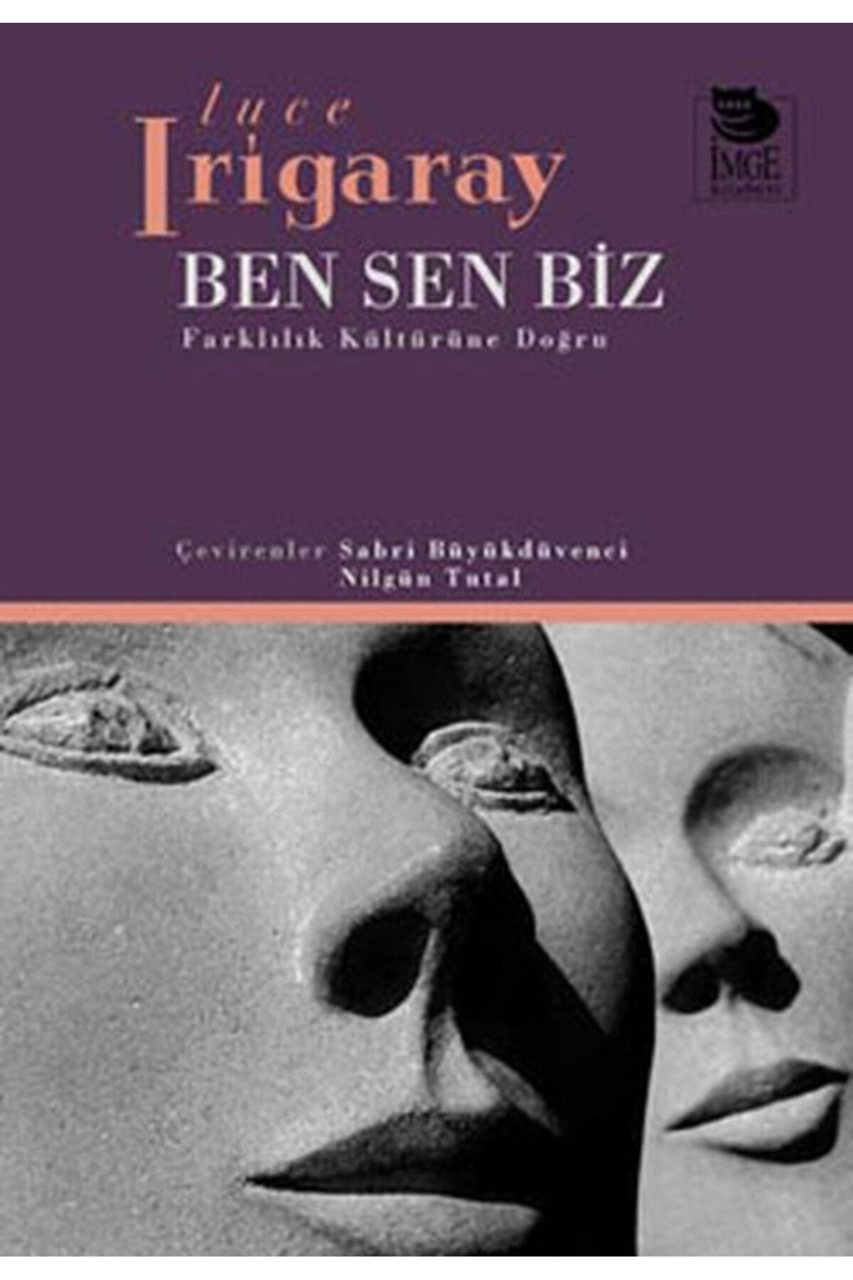 İmge Kitabevi Yayınları Ben Sen Biz Farklılık Kültürüne Doğru