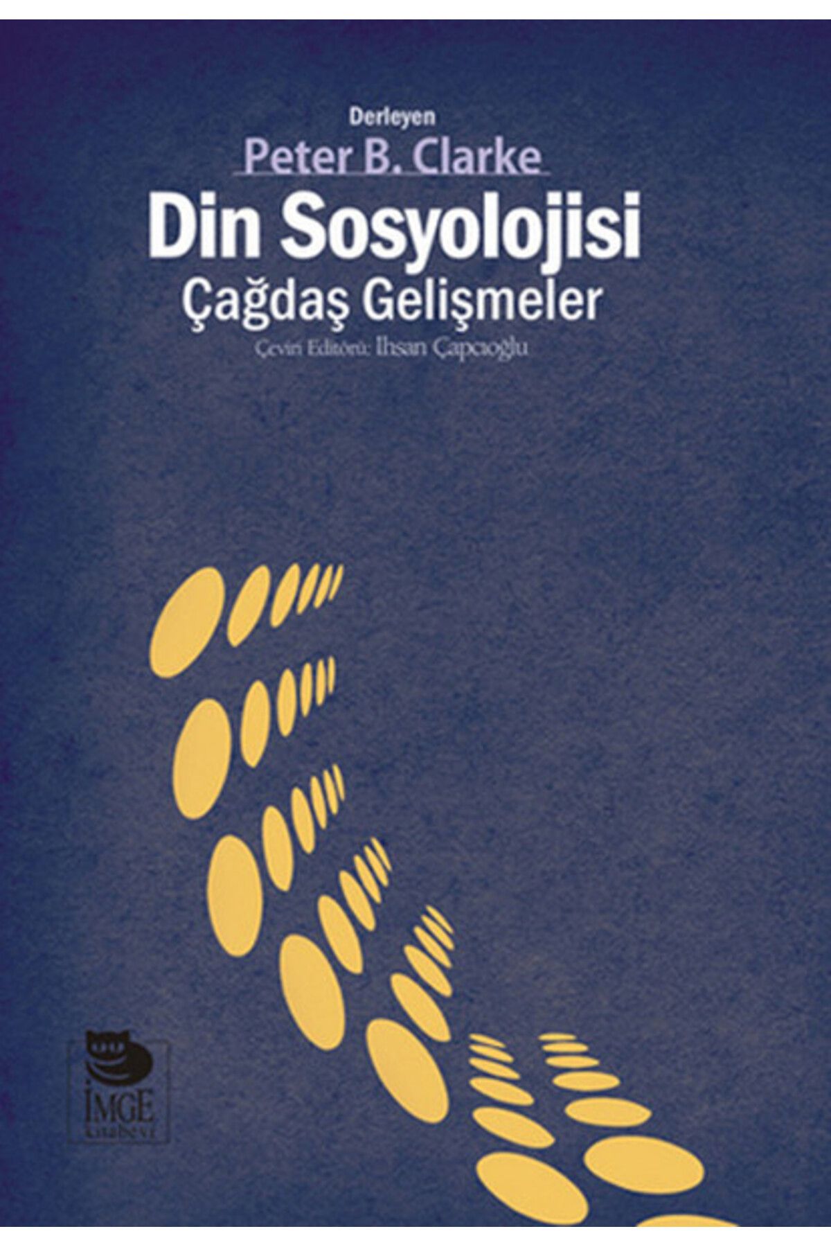 İmge Kitabevi Yayınları Din Sosyolojisi: Çağdaş Gelişmeler