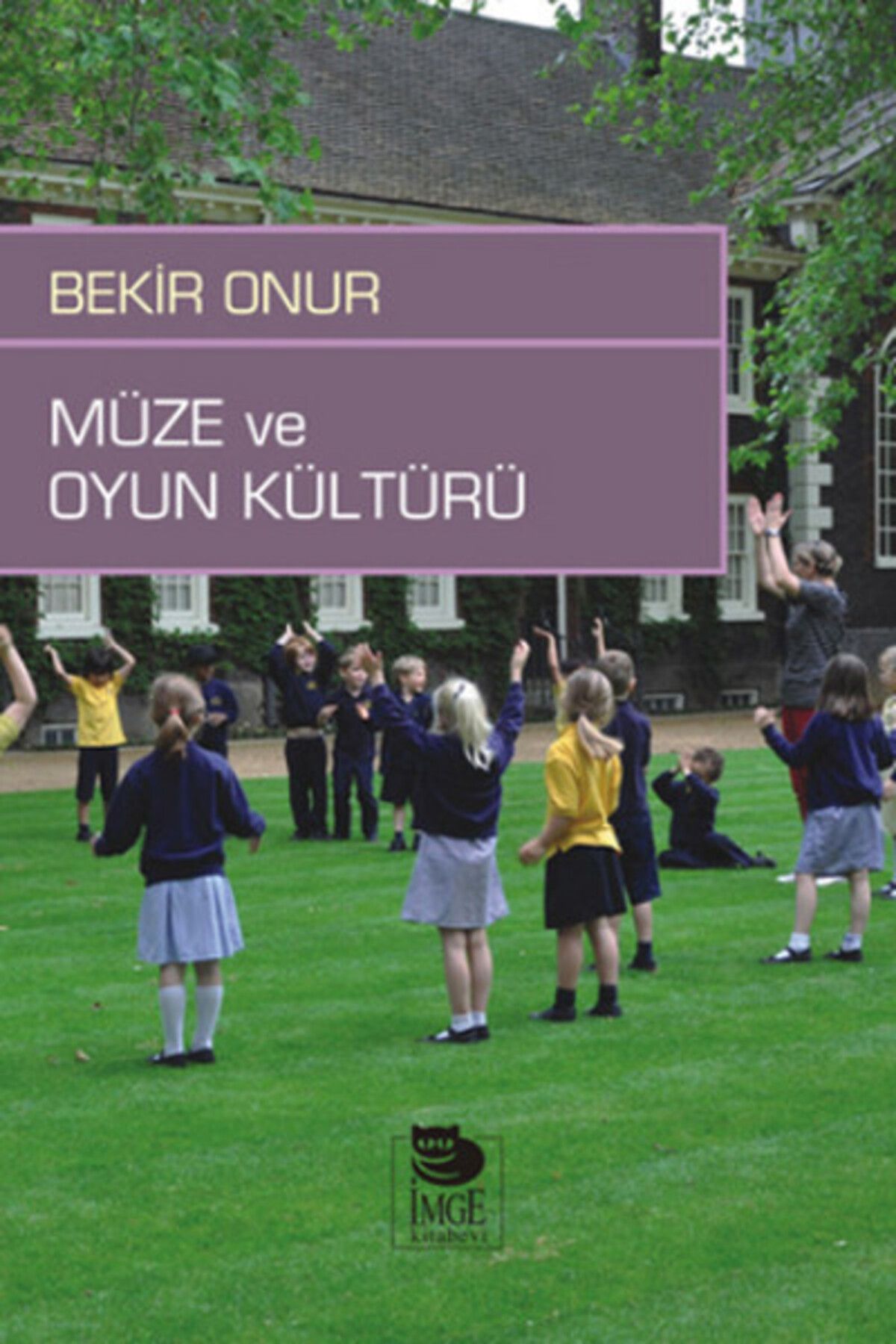 İmge Kitabevi Yayınları Müze ve Oyun Kültürü