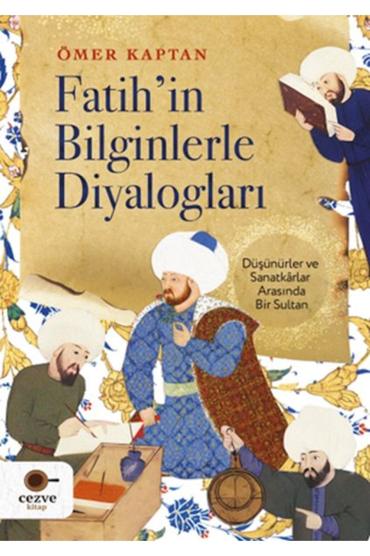 Cezve Kitap Fatih’in Bilginlerle Diyalogları