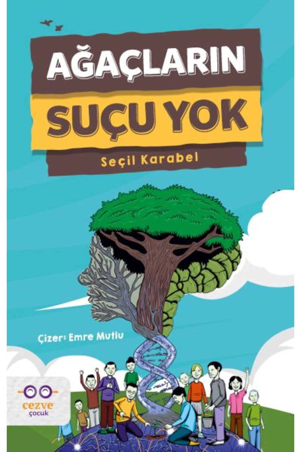 Cezve Çocuk Ağaçların Suçu Yok