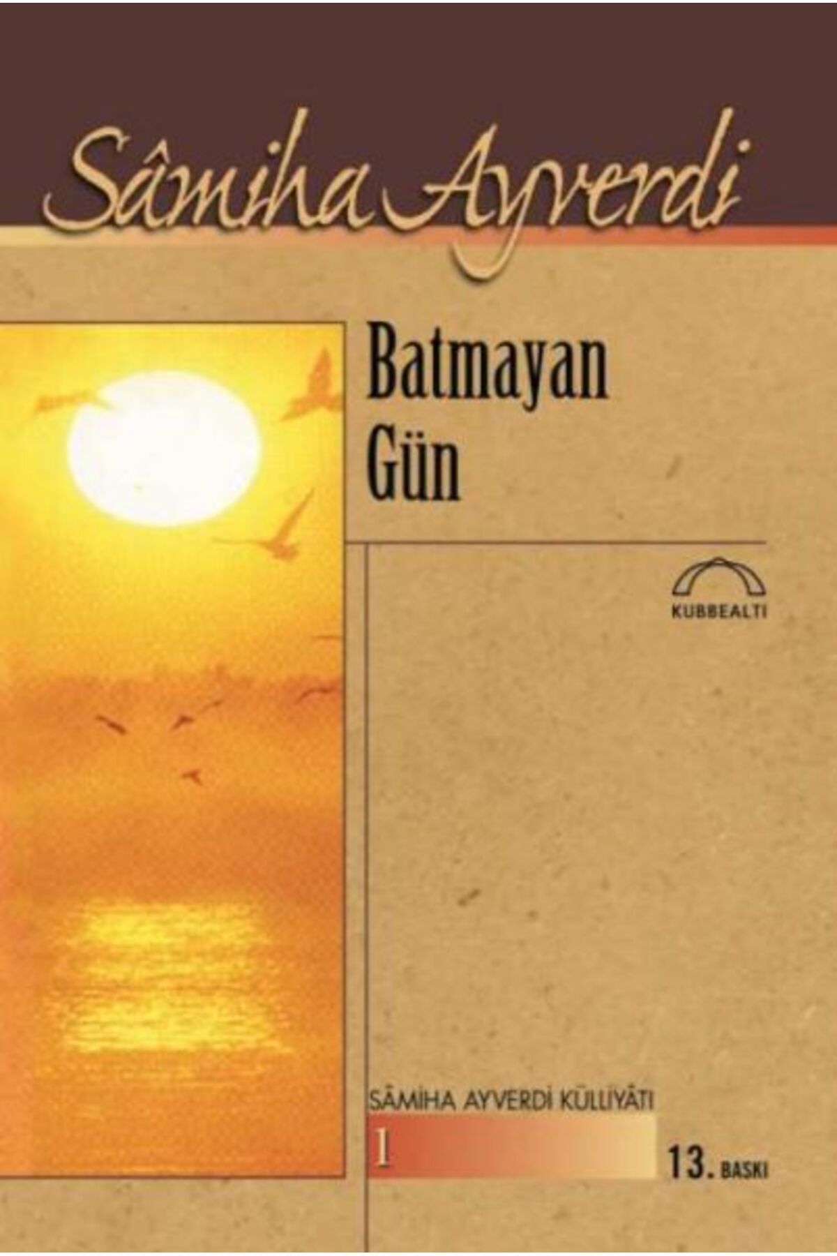 Kubbealtı Neşriyatı Yayıncılık Batmayan Gün